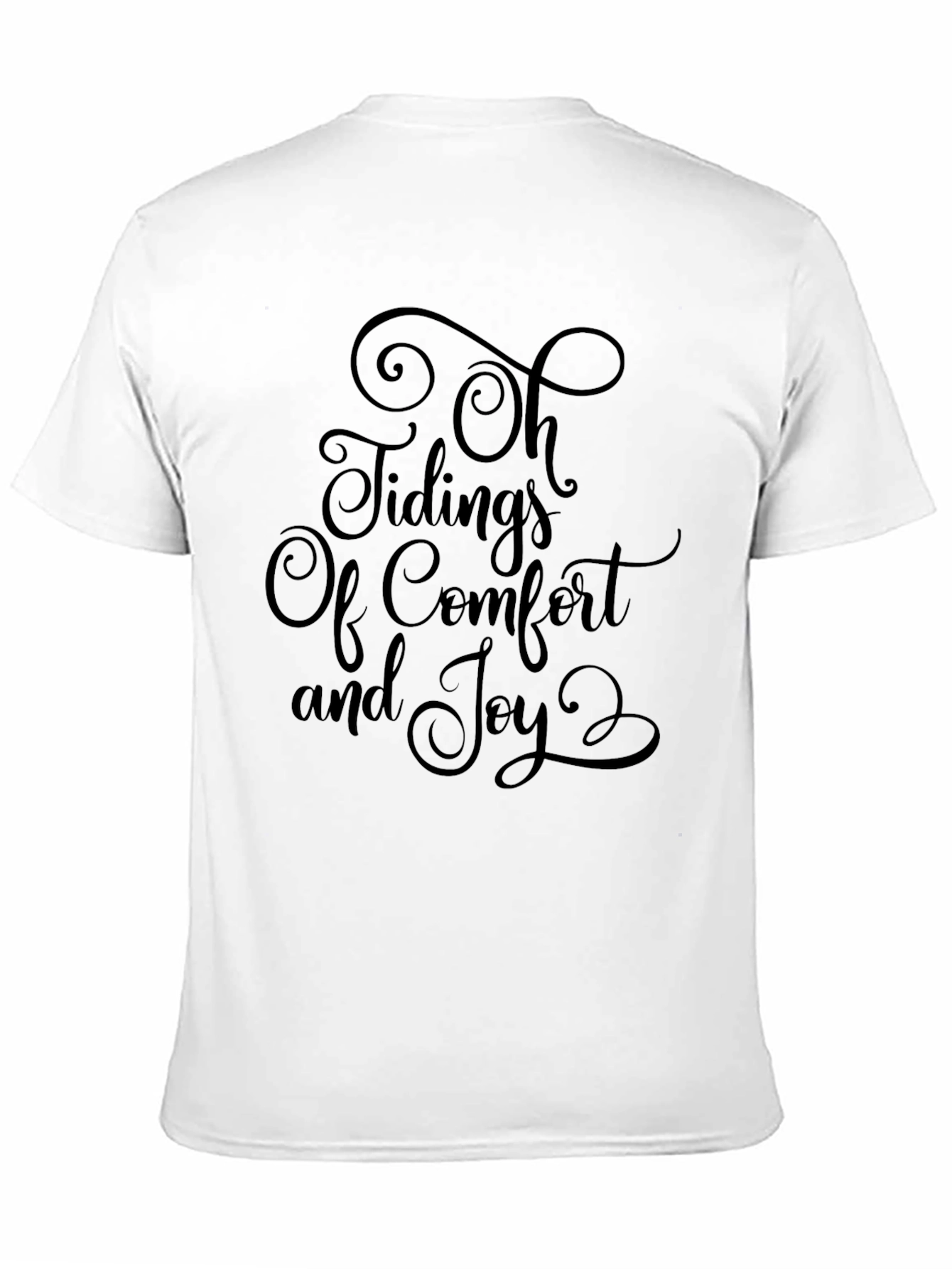 Oh Tidings of Comfort and Joy Christmas T-Shirt