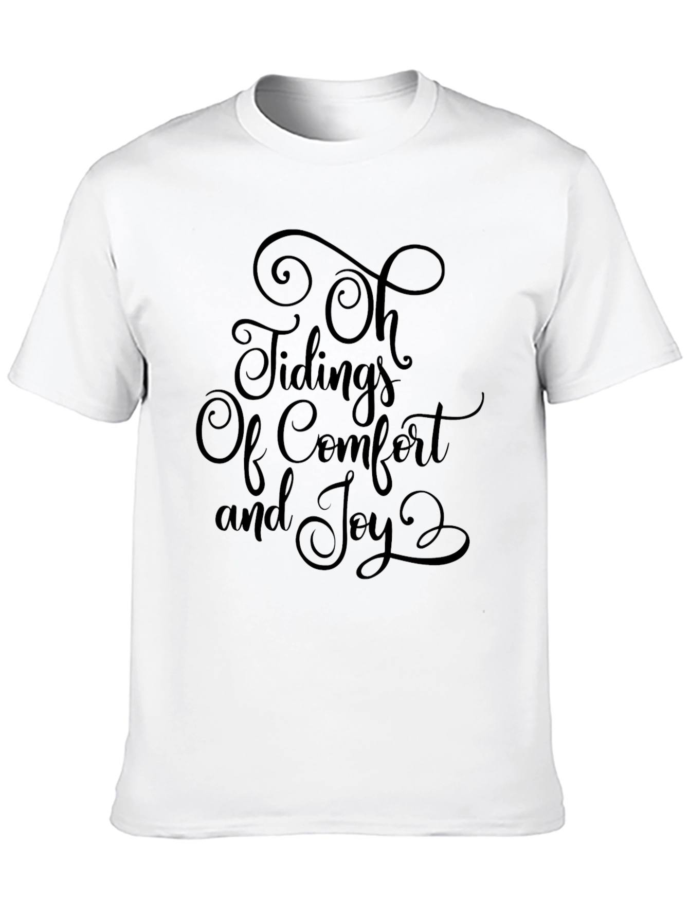 Oh Tidings of Comfort and Joy Christmas T-Shirt