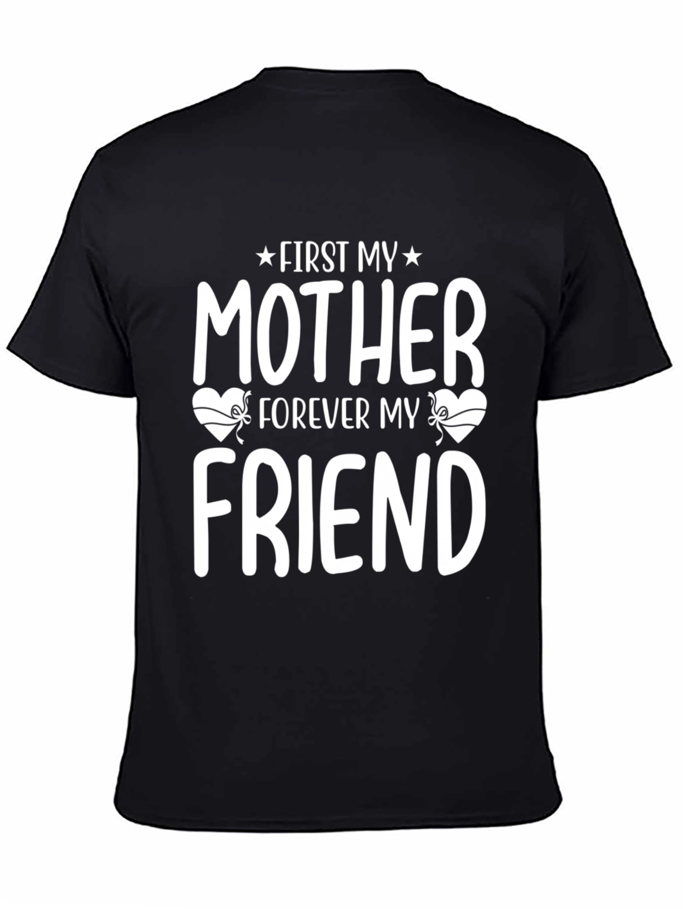 First My Mother Forever My Friend T-Shirt