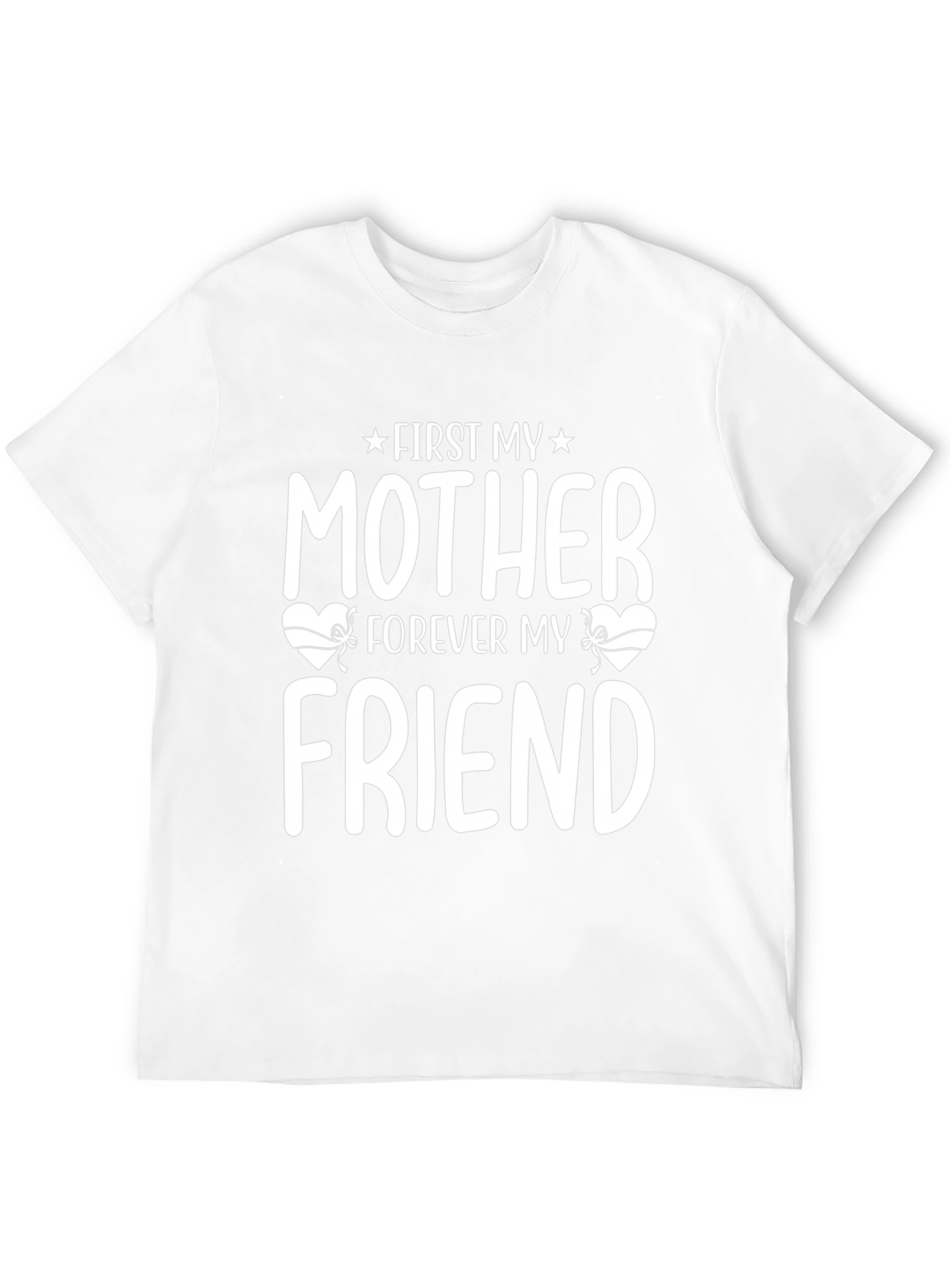 First My Mother Forever My Friend T-Shirt