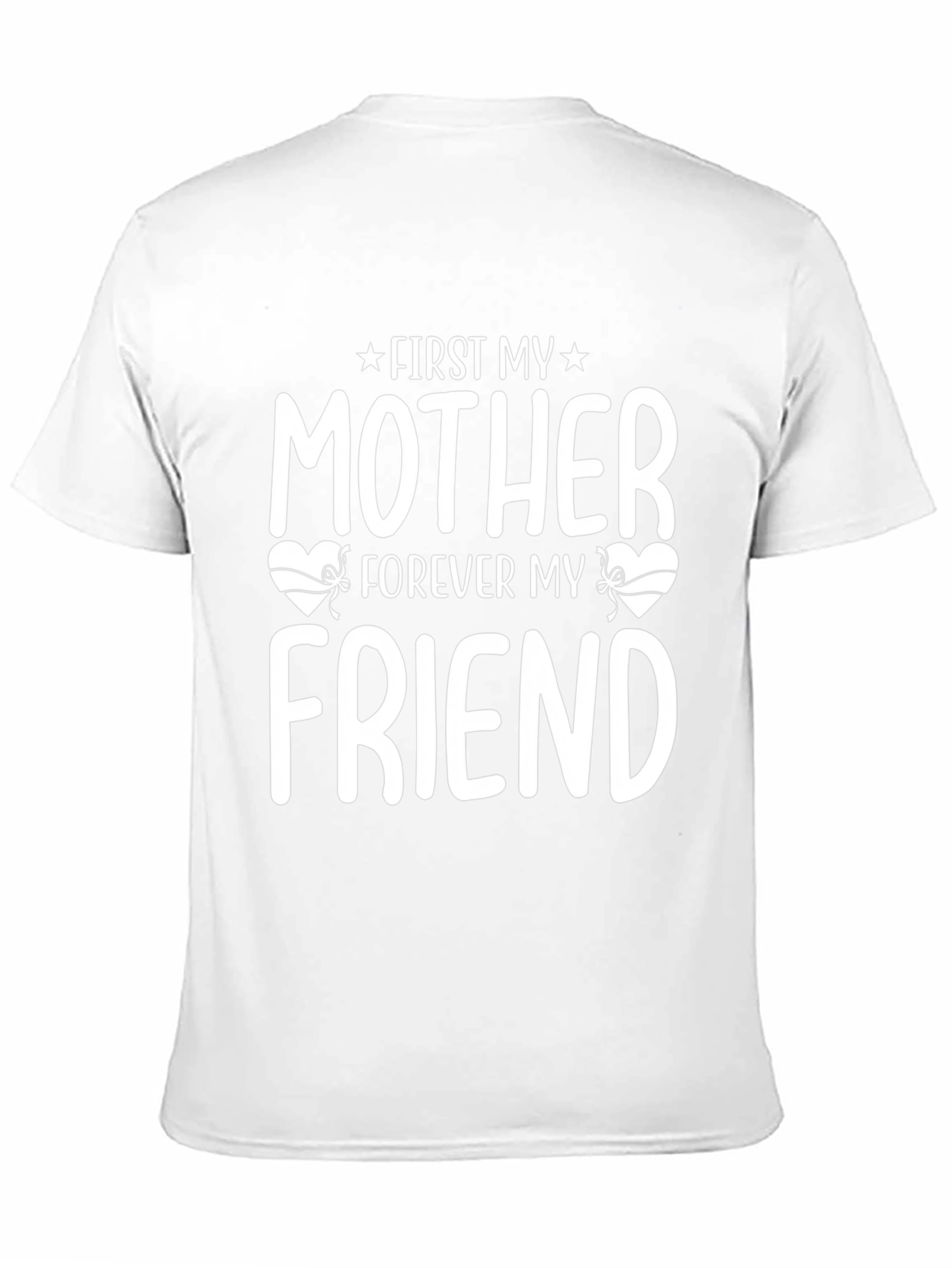 First My Mother Forever My Friend T-Shirt