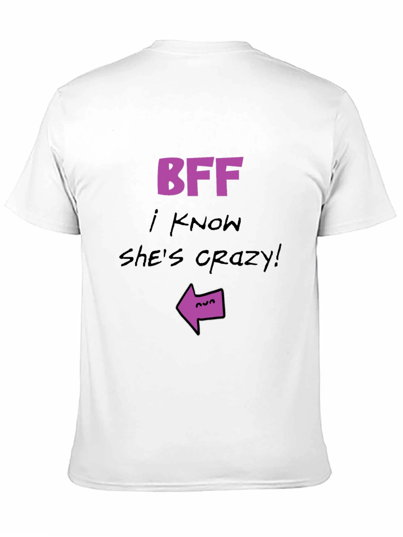 Crazy Best Friend T-Shirt - Funny BFF Tee