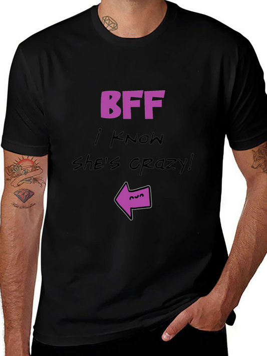 Crazy Best Friend T-Shirt - Funny BFF Tee