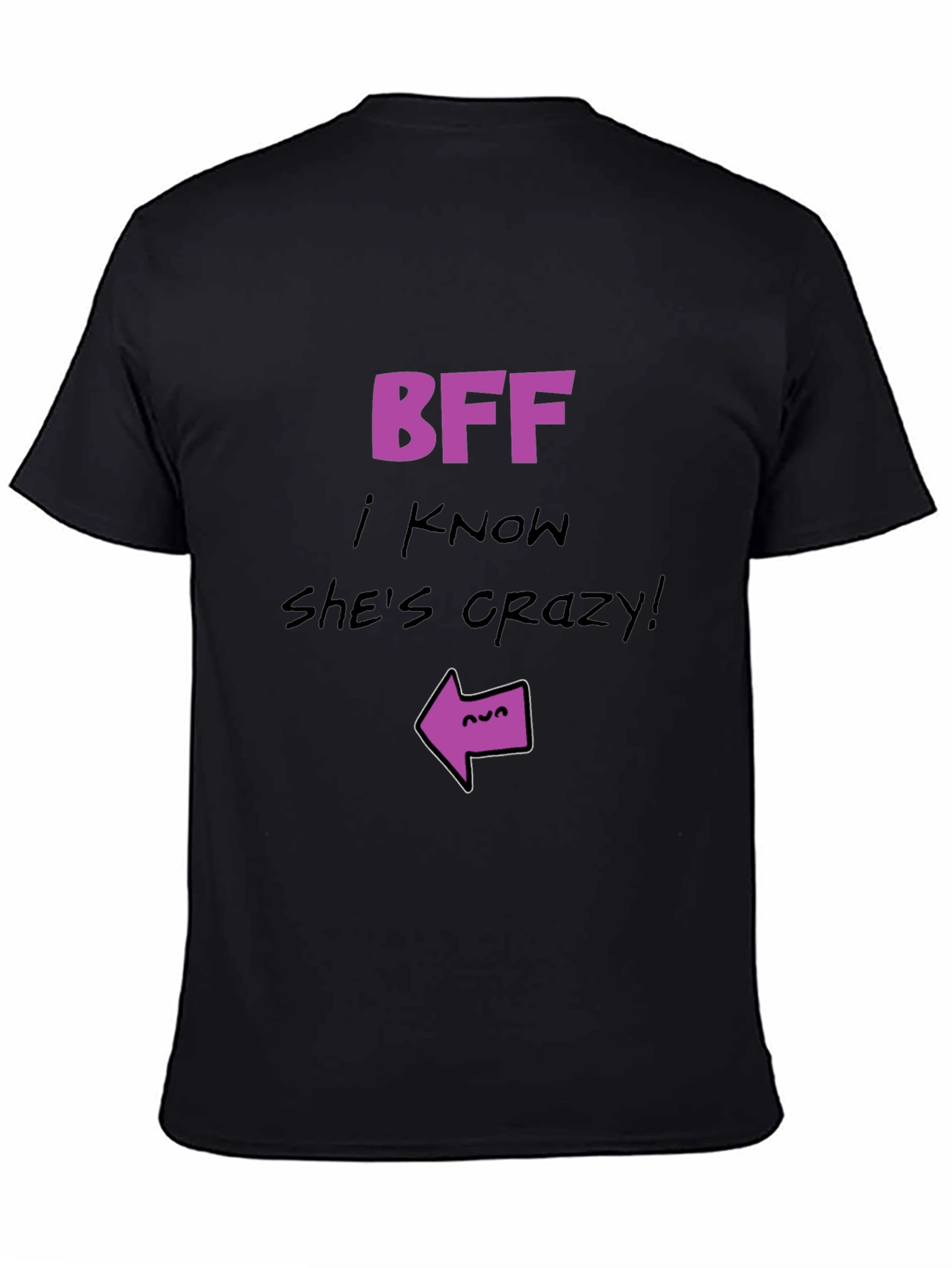 Crazy Best Friend T-Shirt - Funny BFF Tee