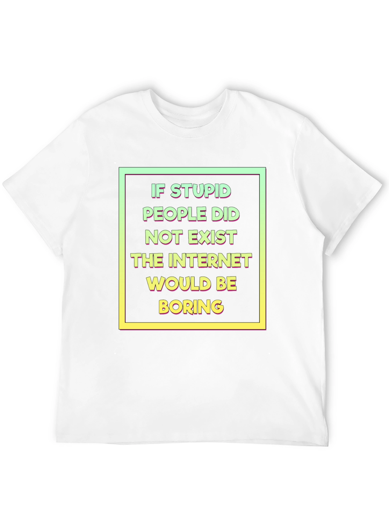 Funny Internet Humor T-Shirt