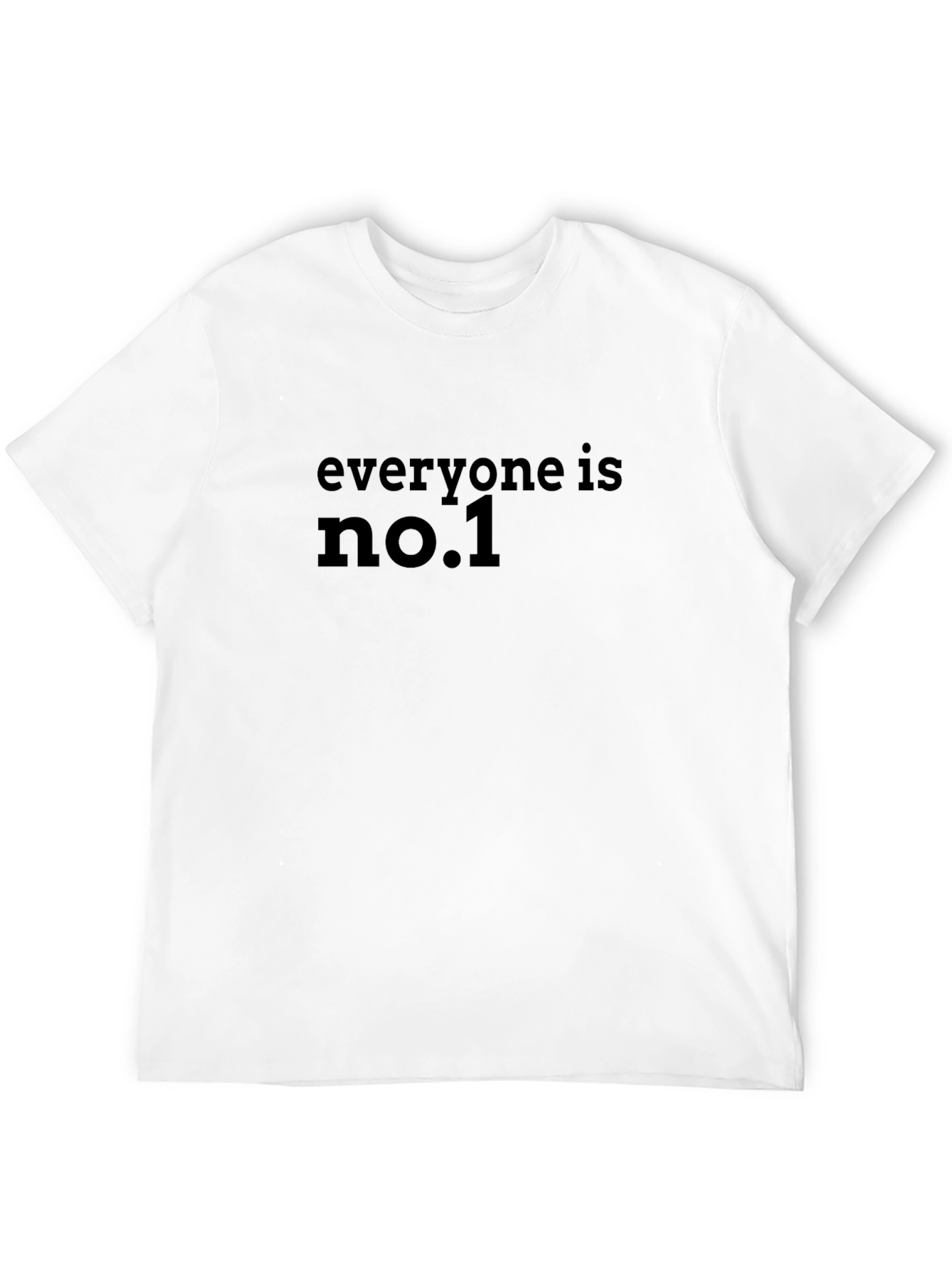 Everyone is No. 1 Black T-Shirt