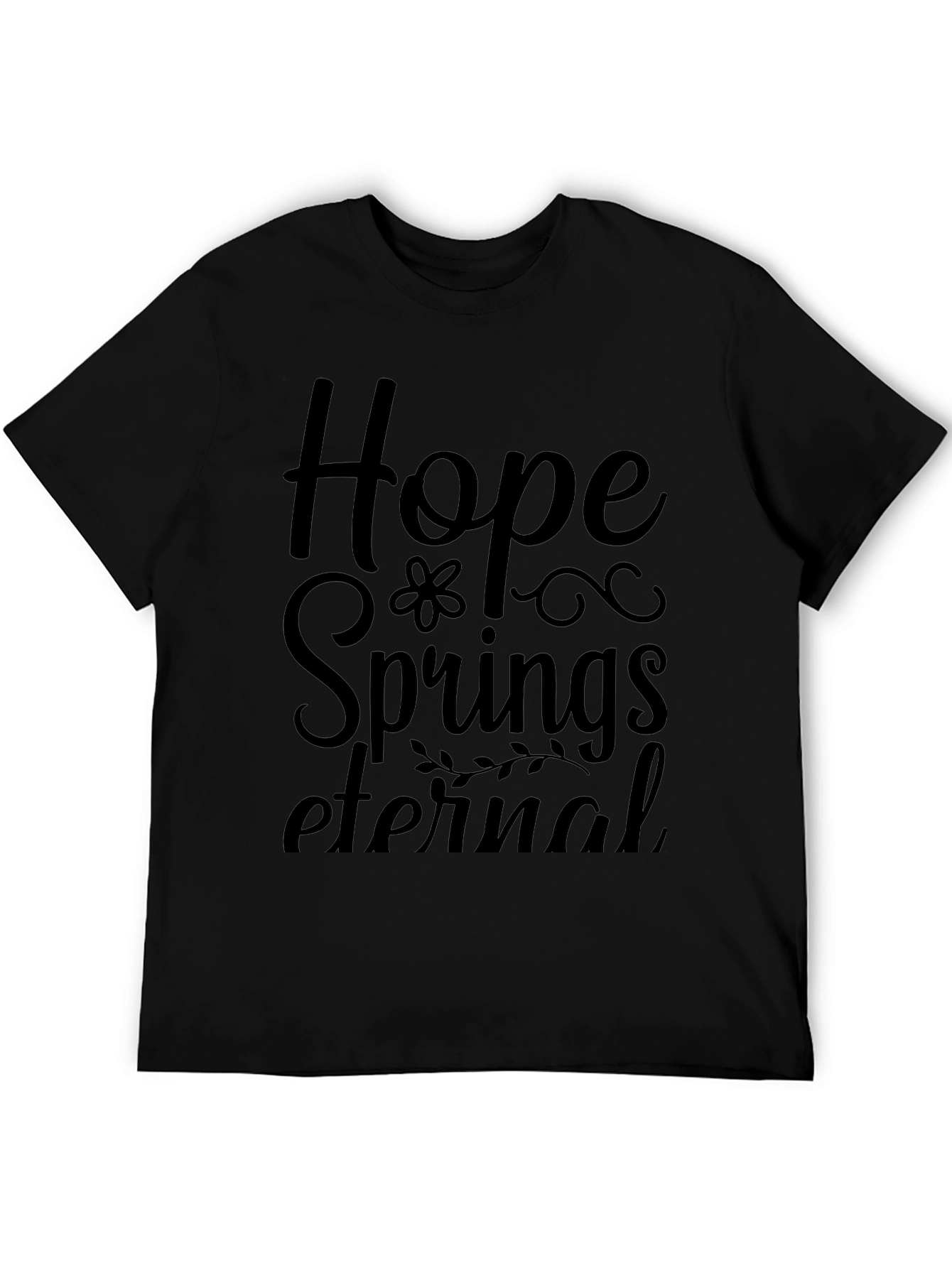 Hope Springs Eternal Black T-Shirt