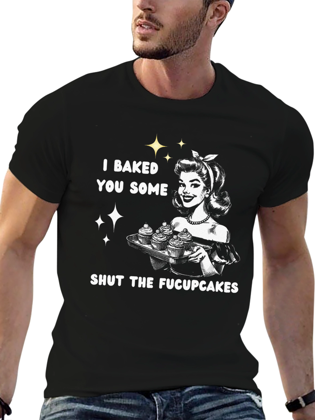 I Baked You Some Fucupcakes Graphic Tee