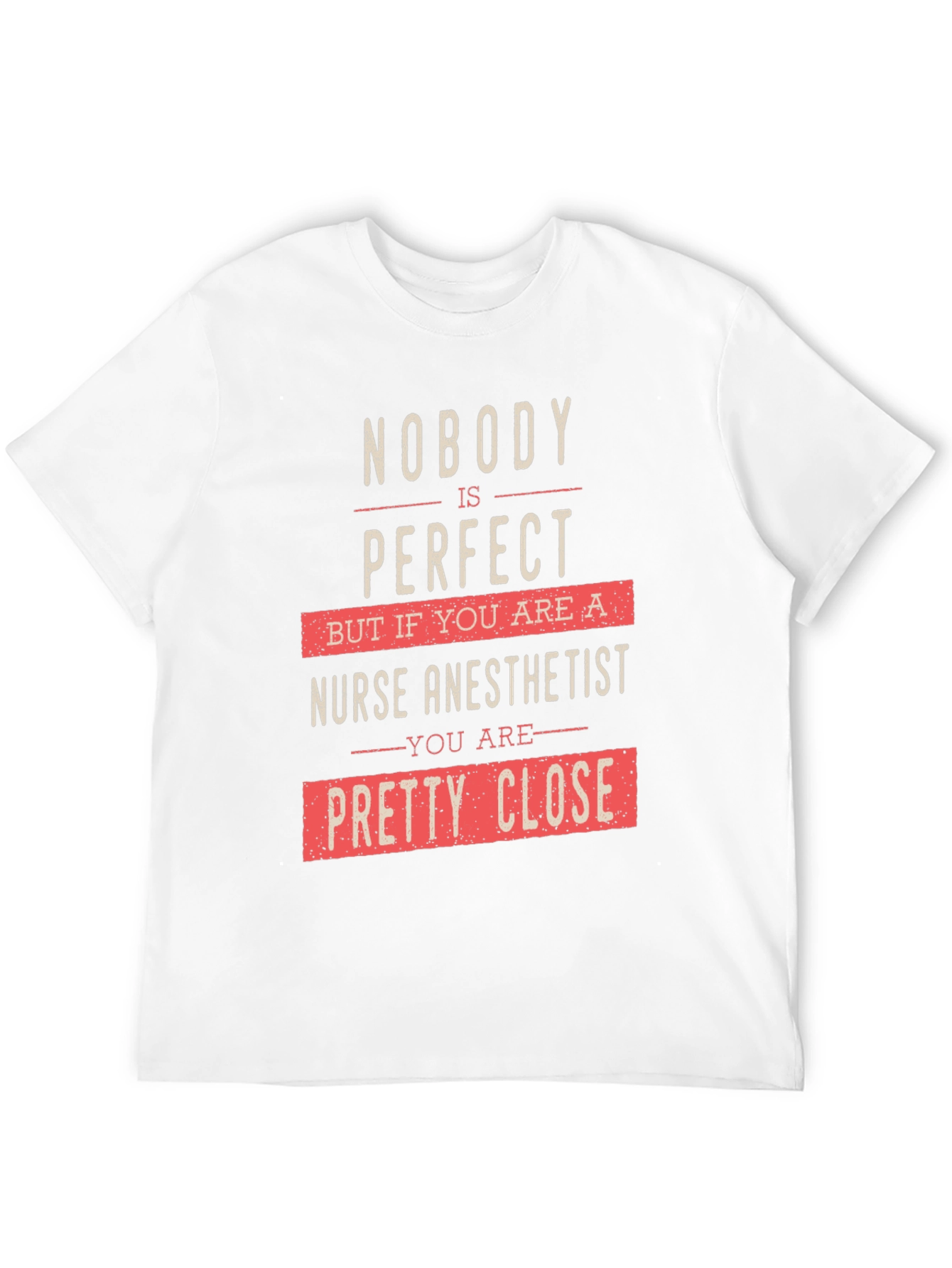 Nurse Anesthetist T-Shirt - Perfect Gift