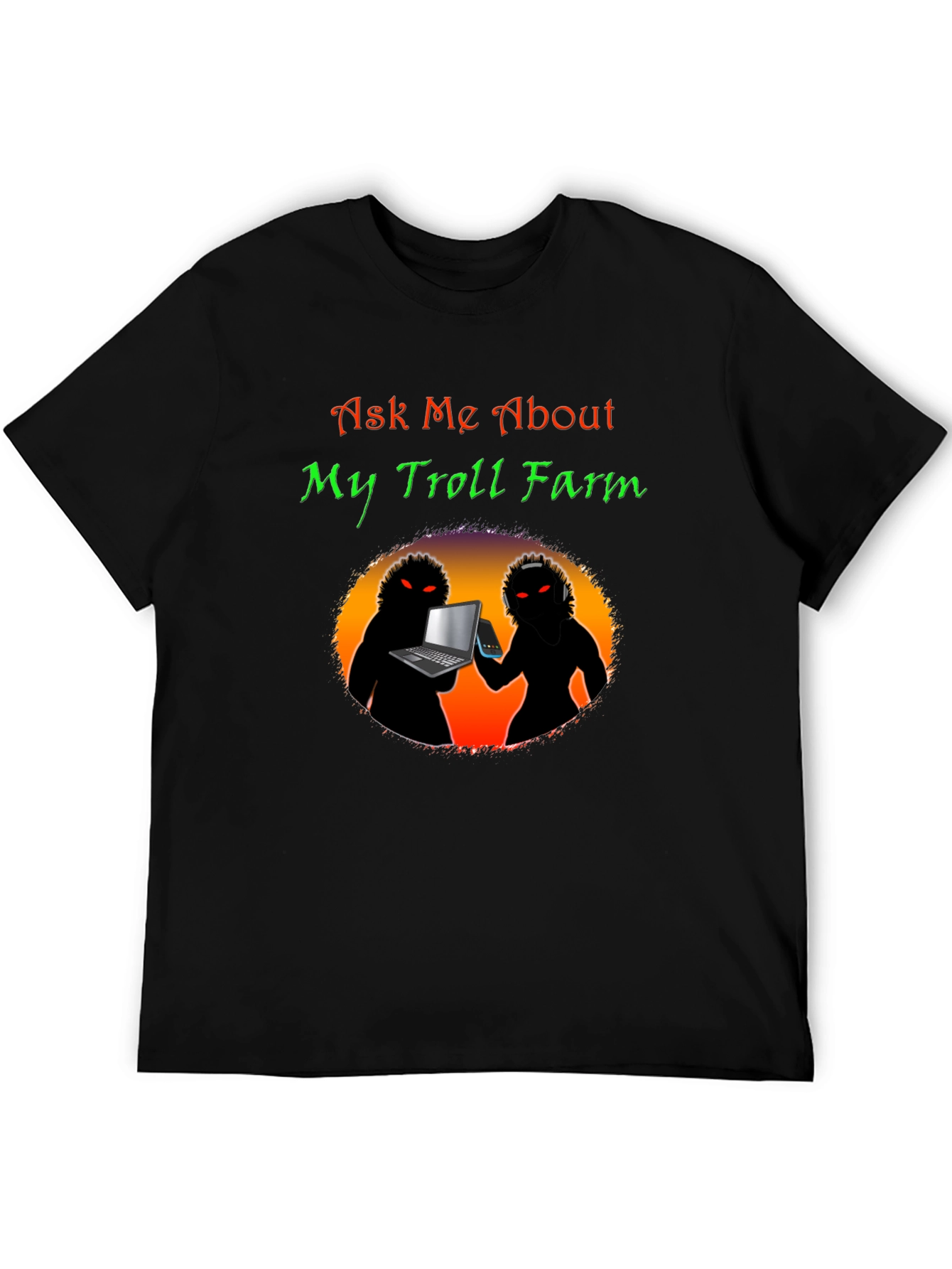 Ask Me About My Troll Farm Black T-Shirt