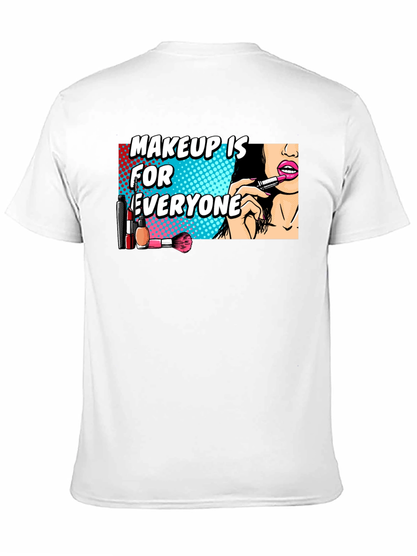 Makeup is for Everyone Graphic Tee