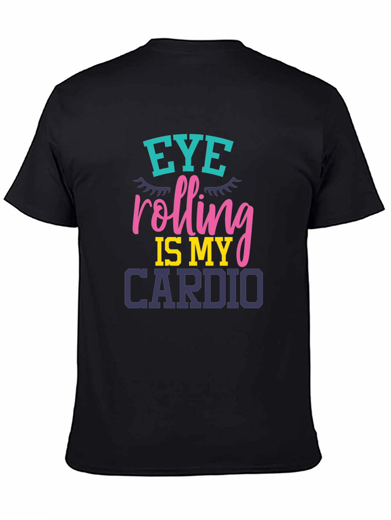 Eye Rolling Is My Cardio Graphic T-Shirt