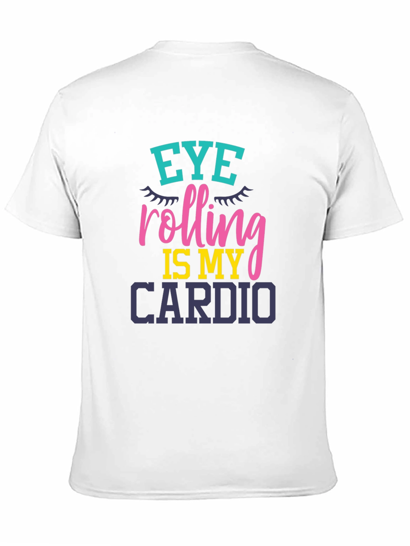 Eye Rolling Is My Cardio Graphic T-Shirt