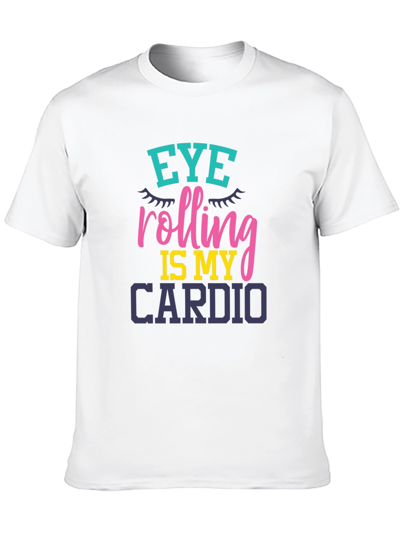 Eye Rolling Is My Cardio Graphic T-Shirt