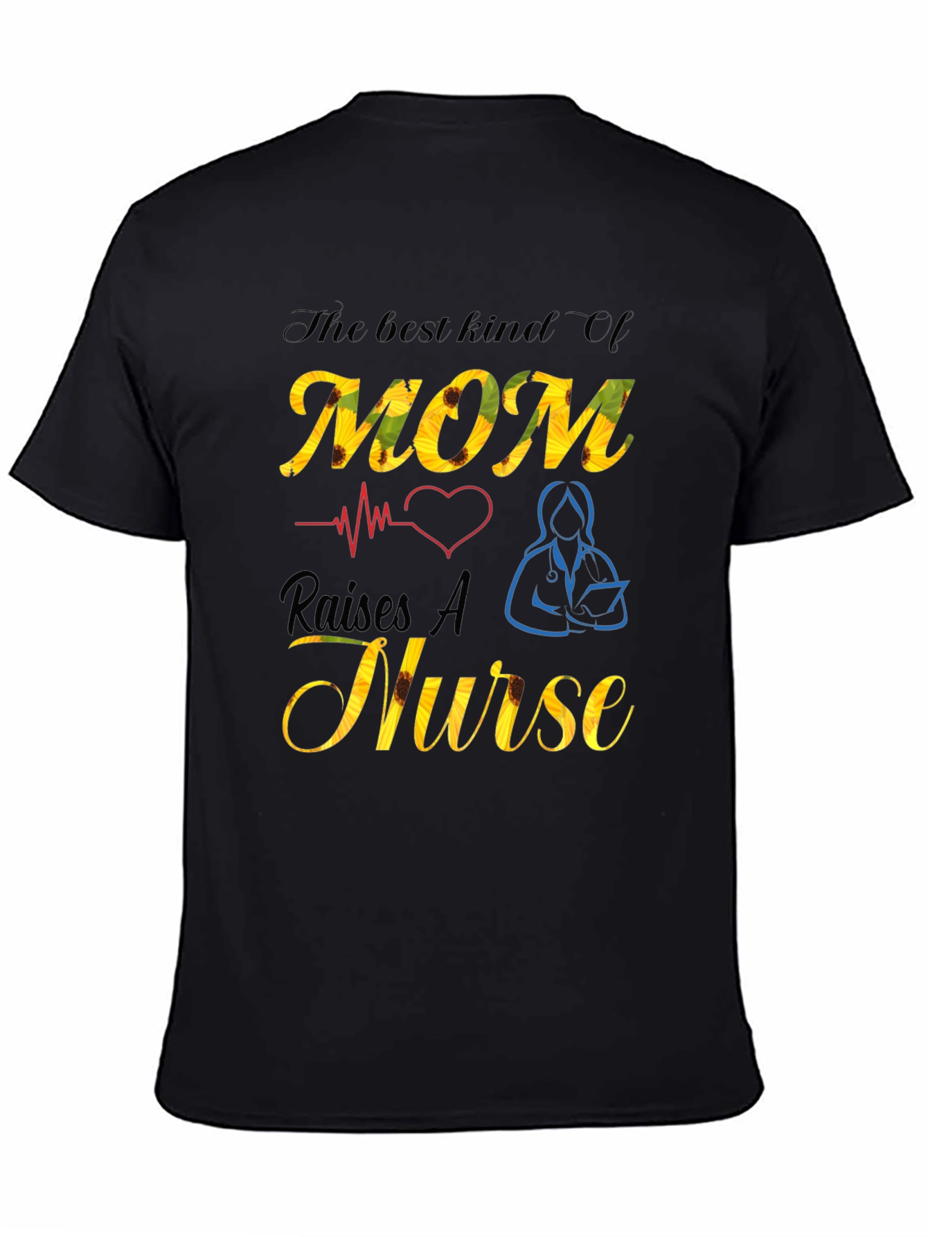 Best Kind of Mom Raises a Nurse T-Shirt