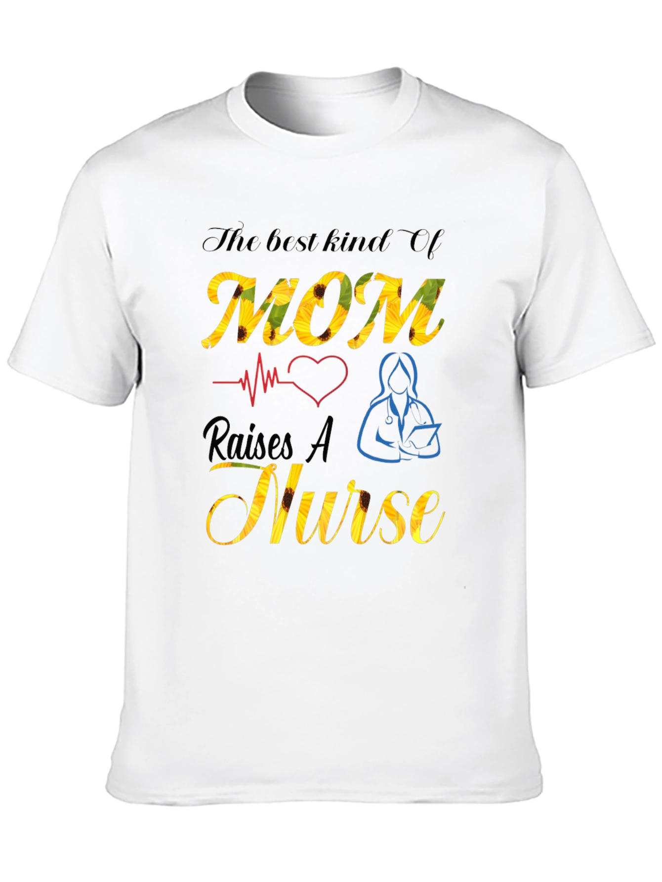 Best Kind of Mom Raises a Nurse T-Shirt