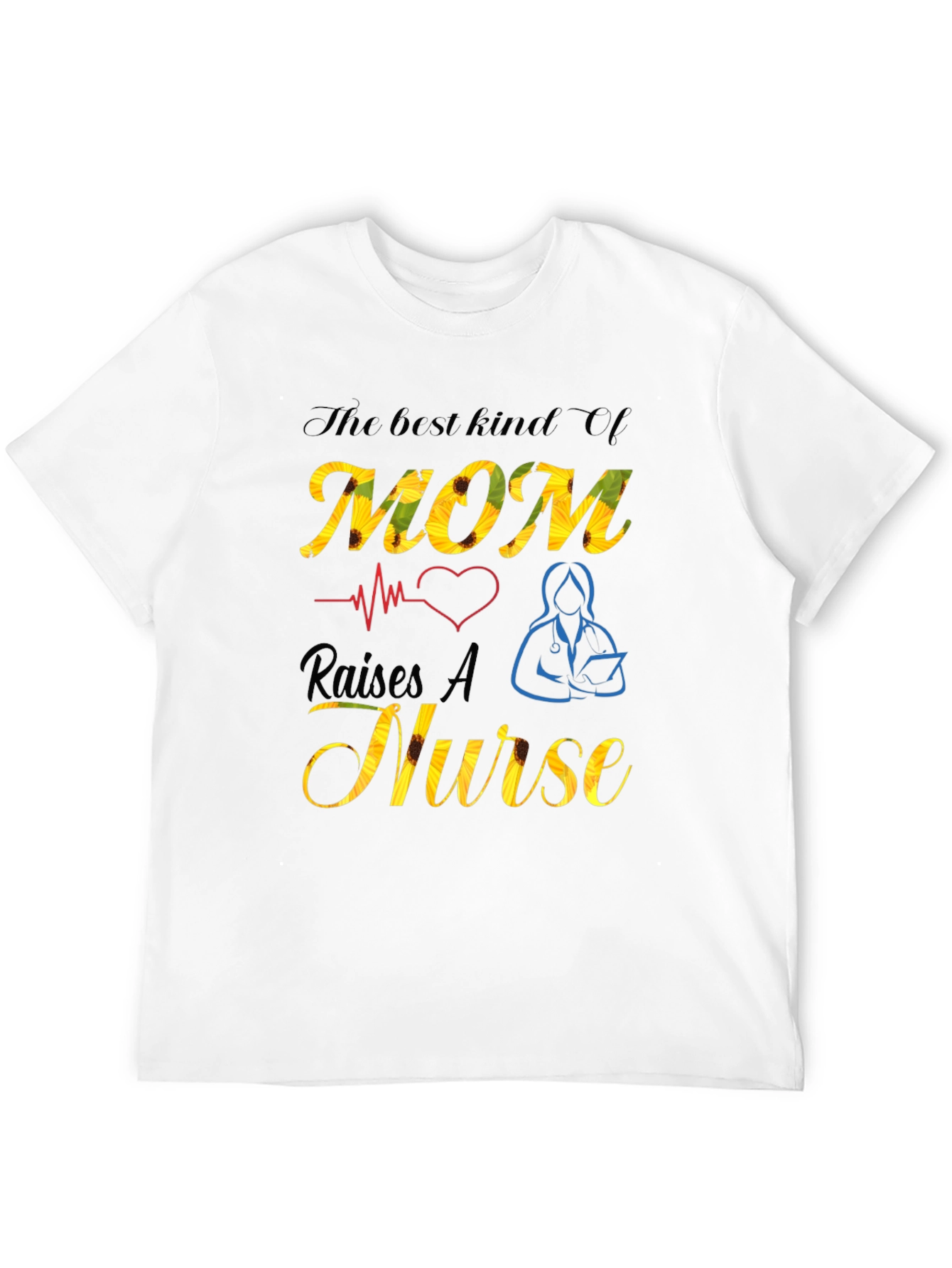 Best Kind of Mom Raises a Nurse T-Shirt