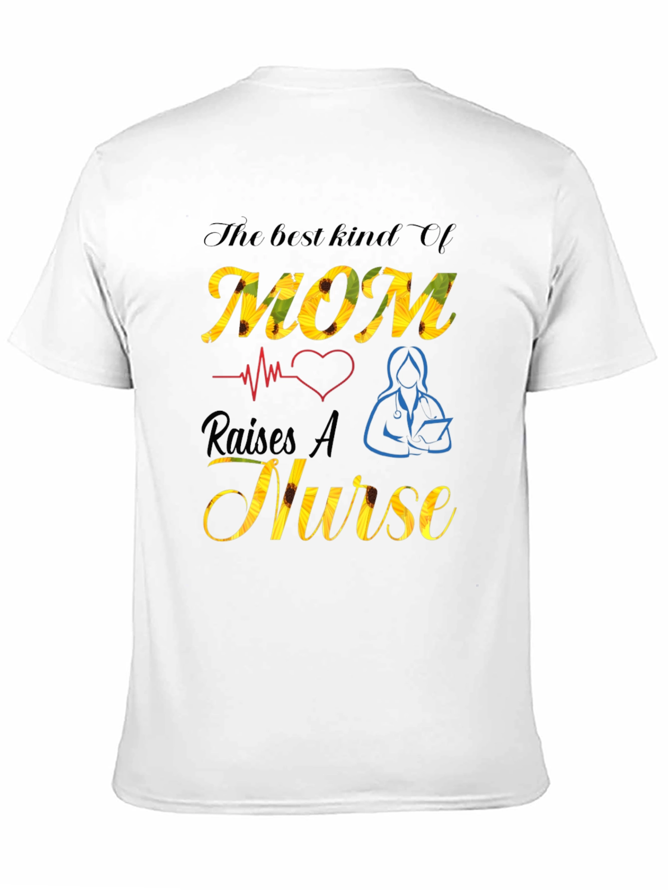 Best Kind of Mom Raises a Nurse T-Shirt