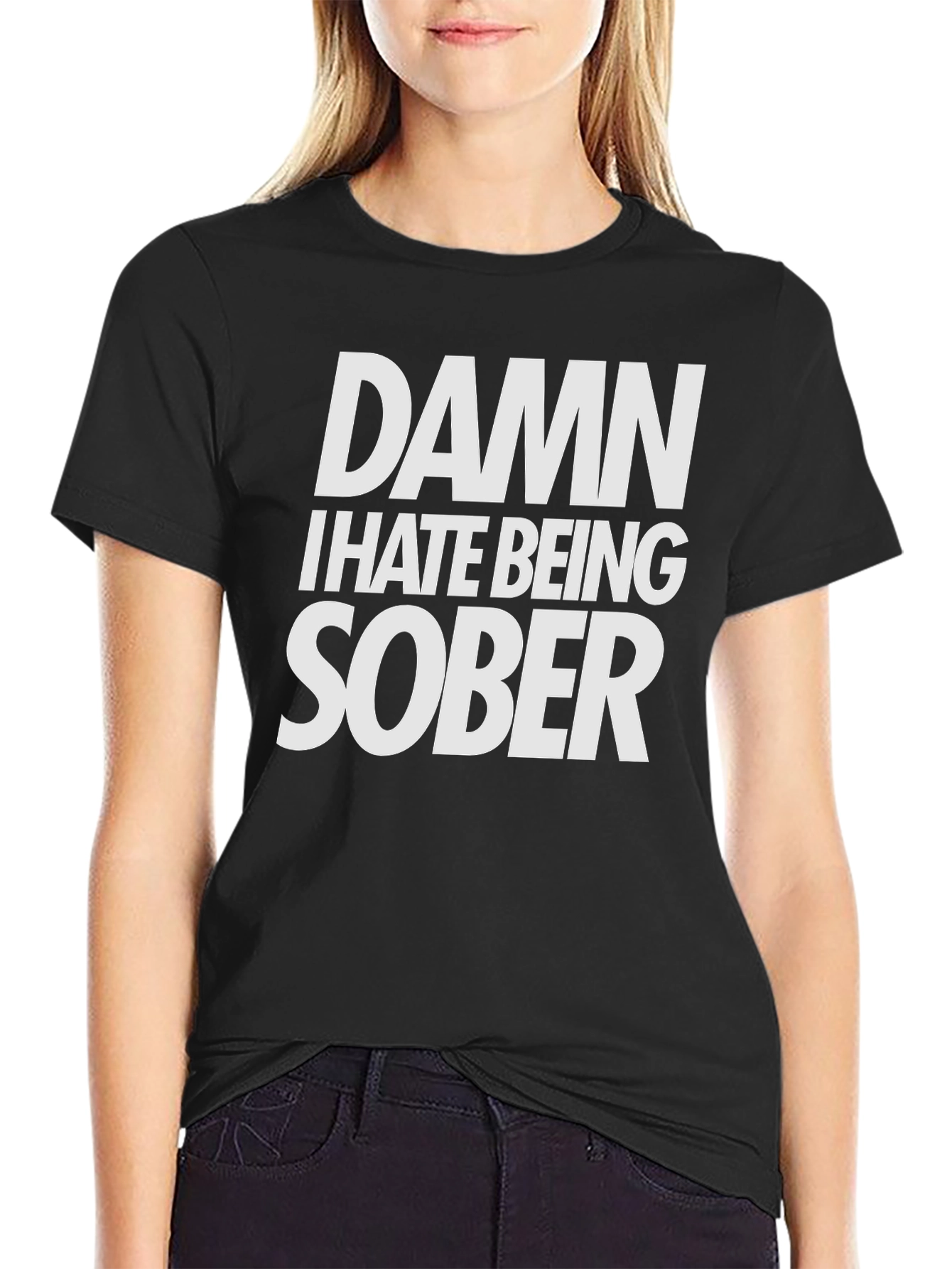 Damn I Hate Being Sober T-Shirt Funny Tee