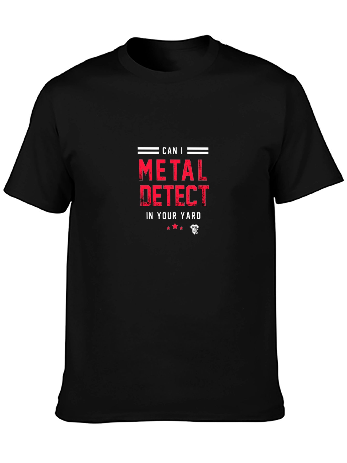 Can I Metal Detect? Graphic T-Shirt