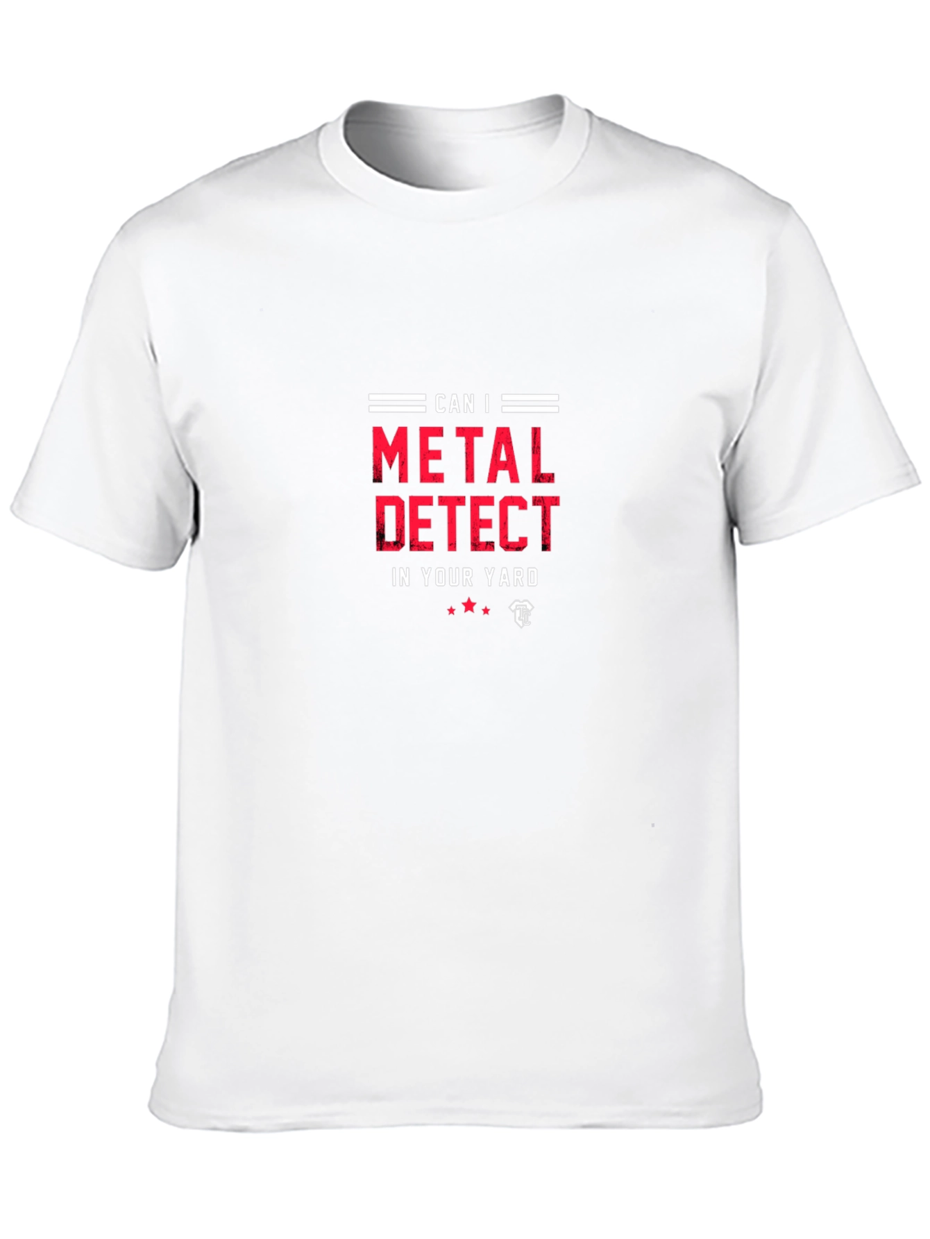 Can I Metal Detect? Graphic T-Shirt
