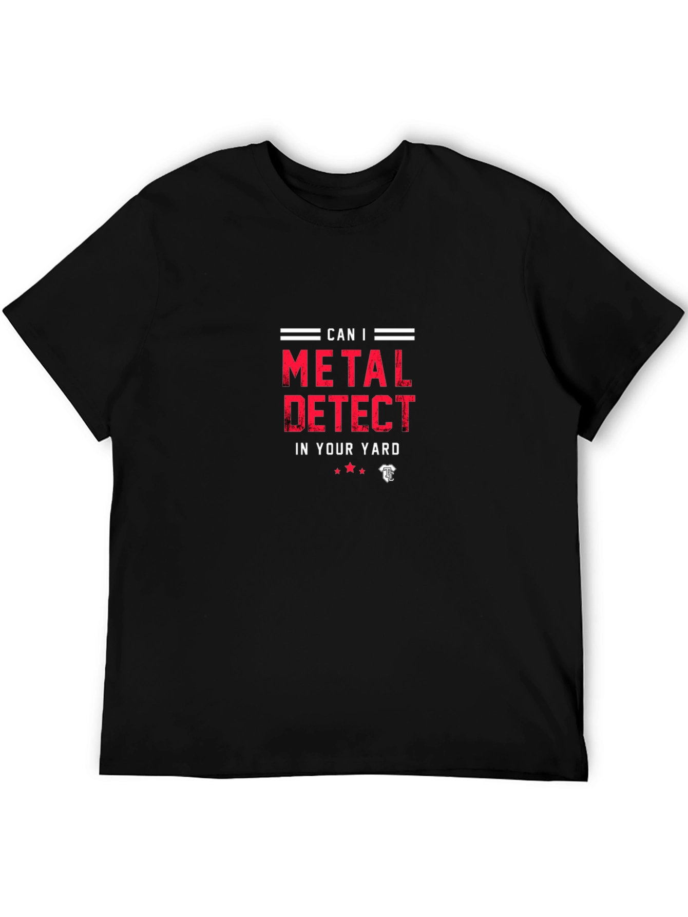 Can I Metal Detect? Graphic T-Shirt