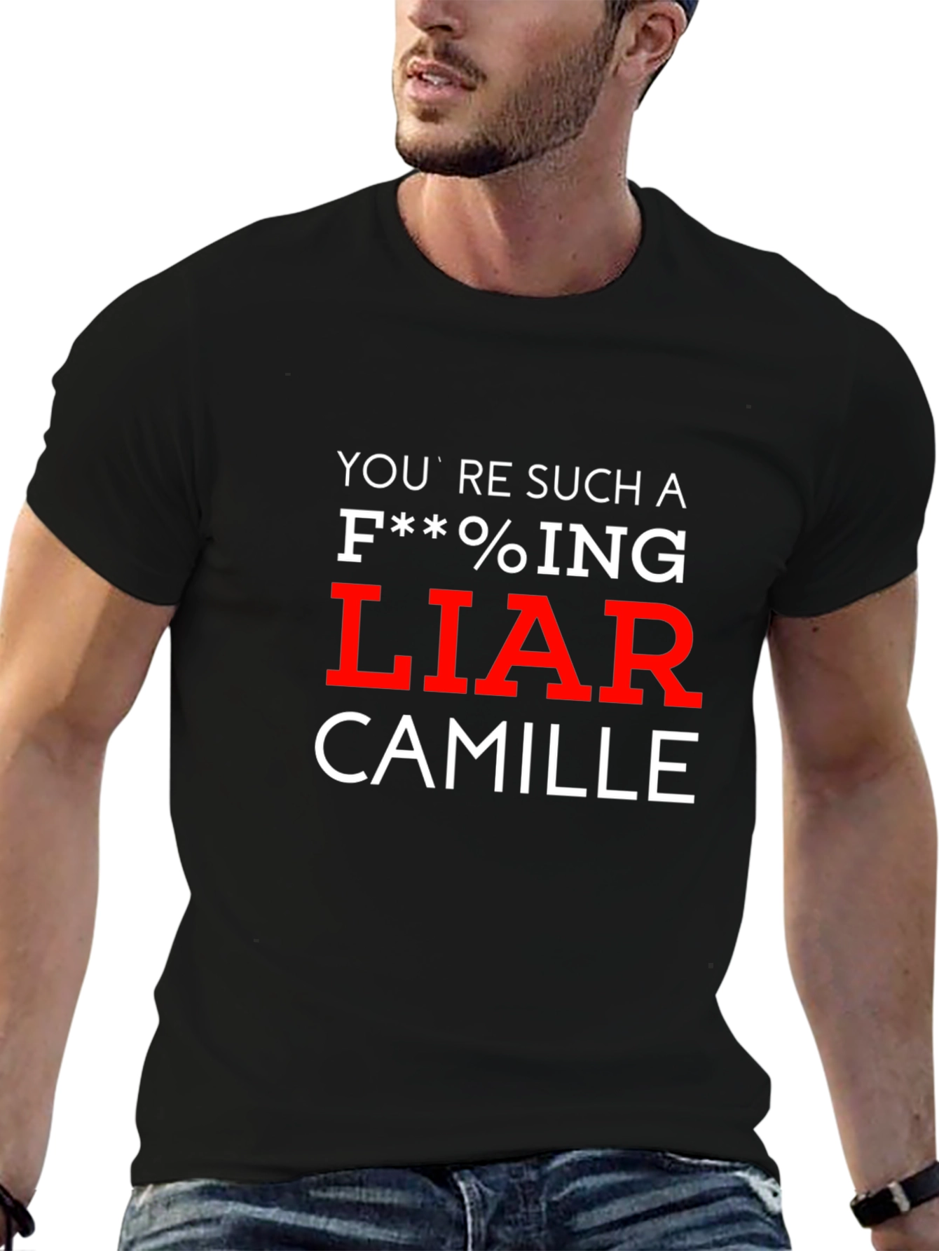 Youre Such A Liar Camille T-Shirt