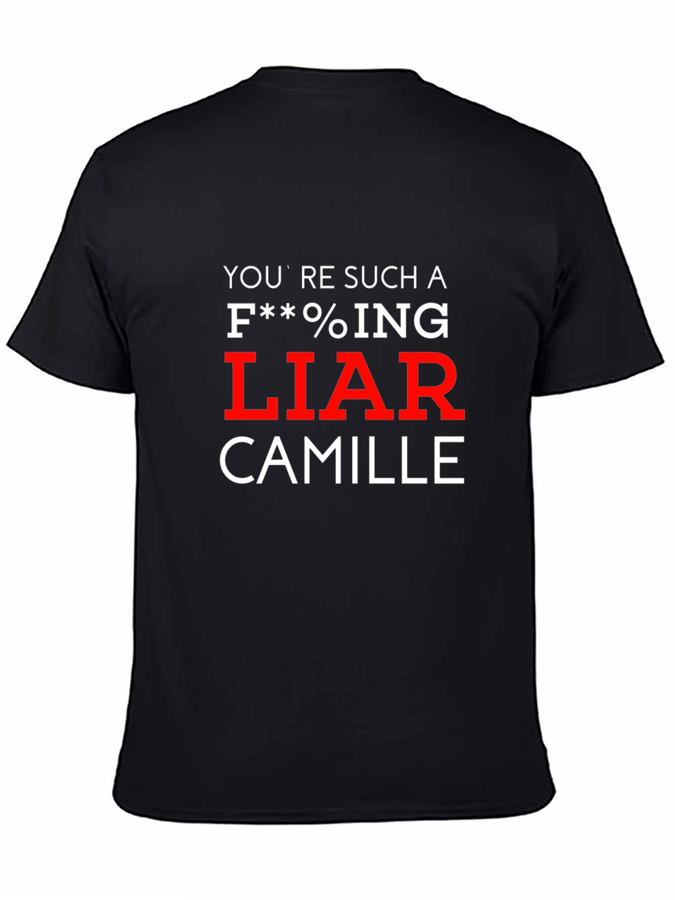 Youre Such A Liar Camille T-Shirt