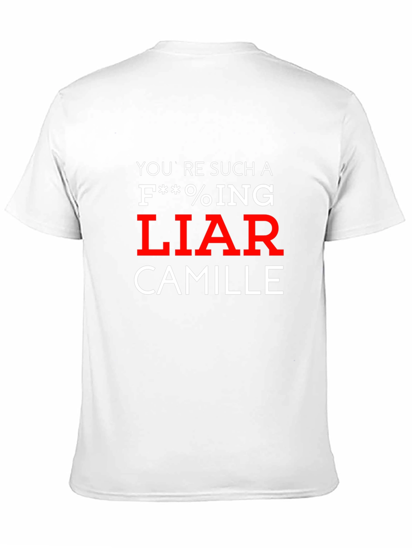 Youre Such A Liar Camille T-Shirt