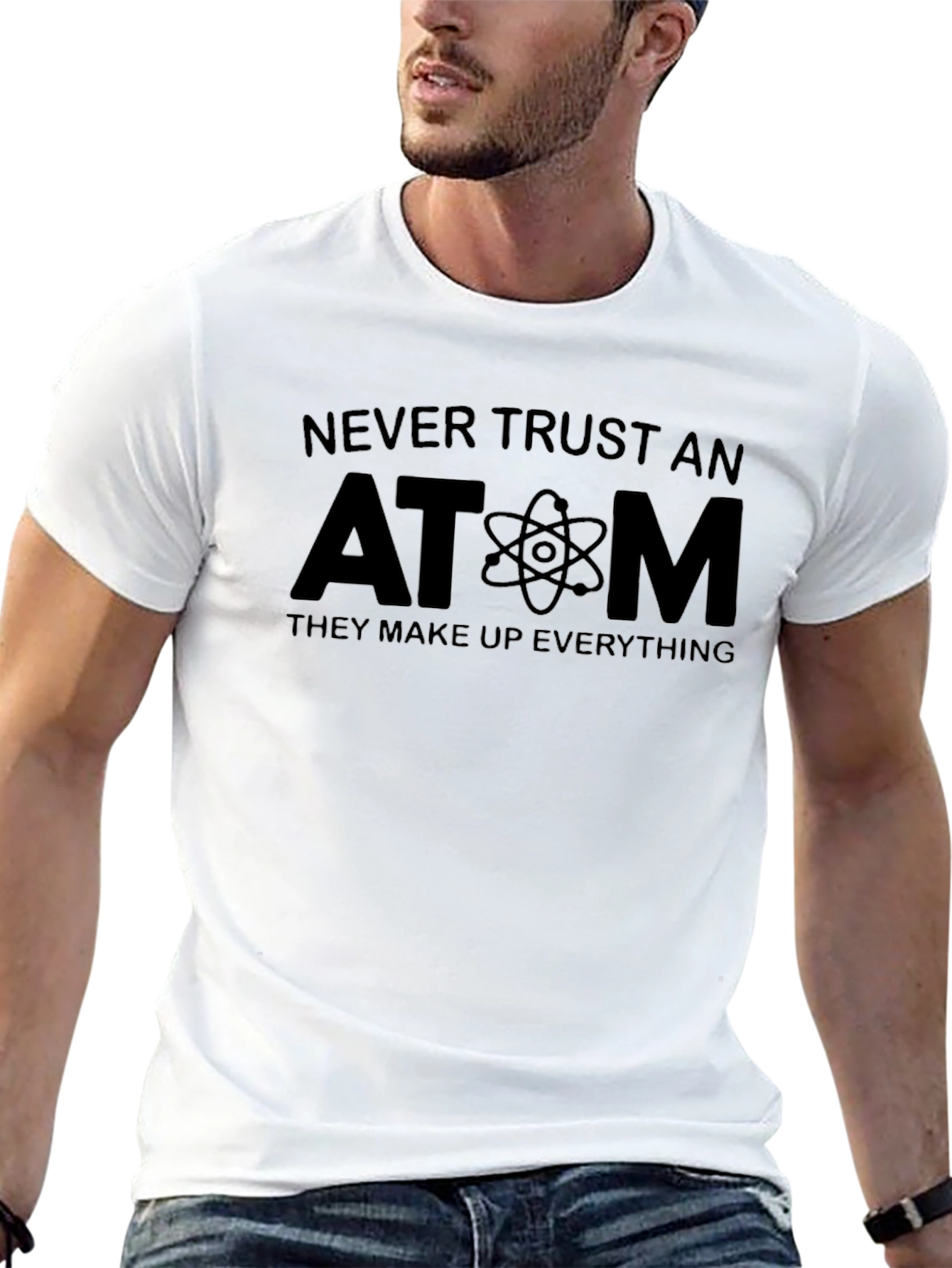 Never Trust An Atom T-Shirt - Science Pun Tee