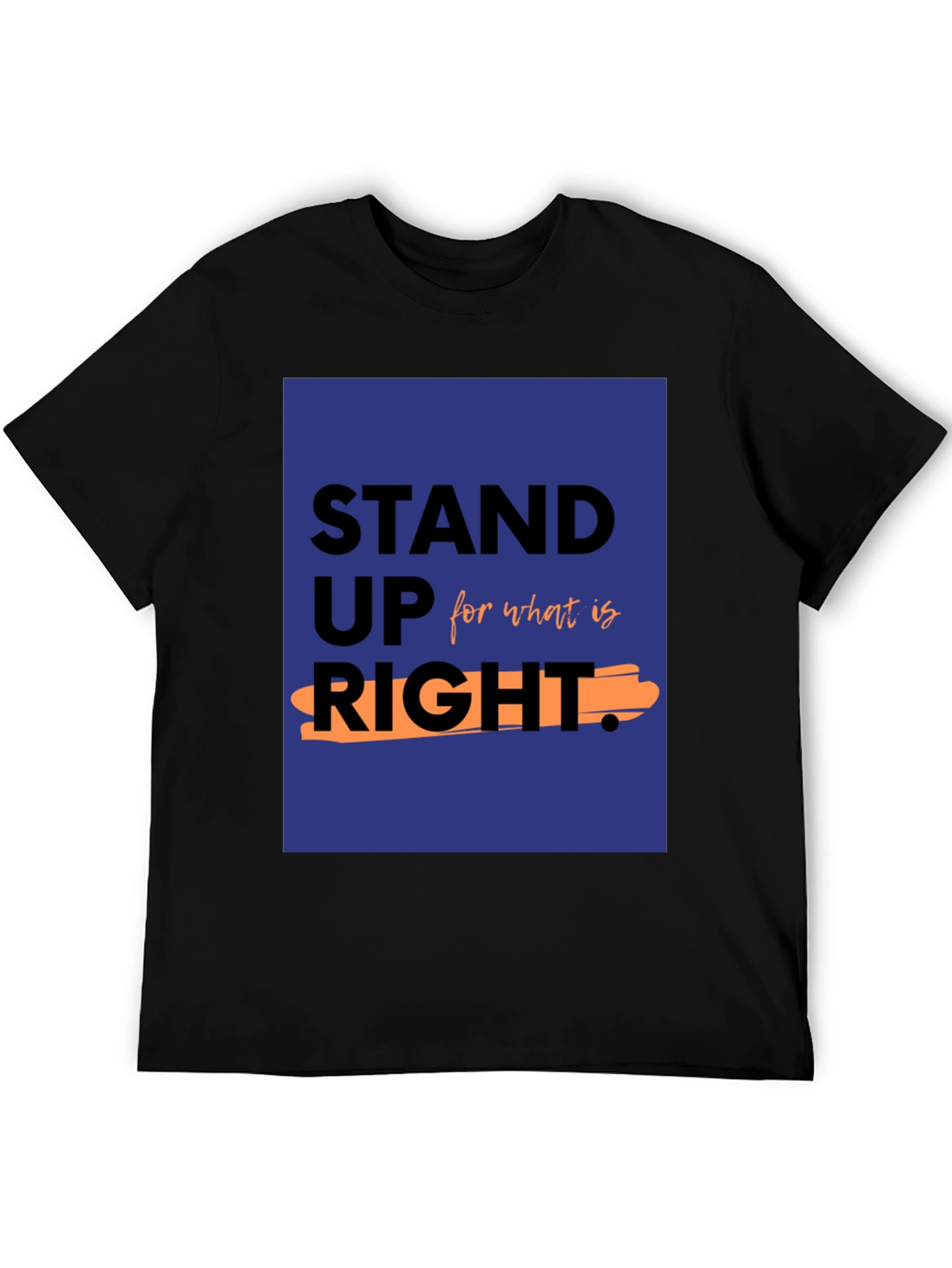 Stand Up For What Is Right Black T-Shirt