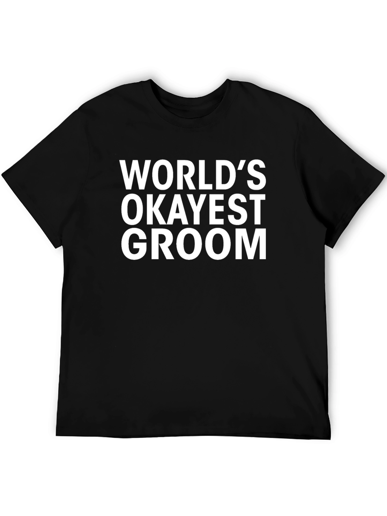 Worlds Okayest Groom T-Shirt Funny Wedding Tee