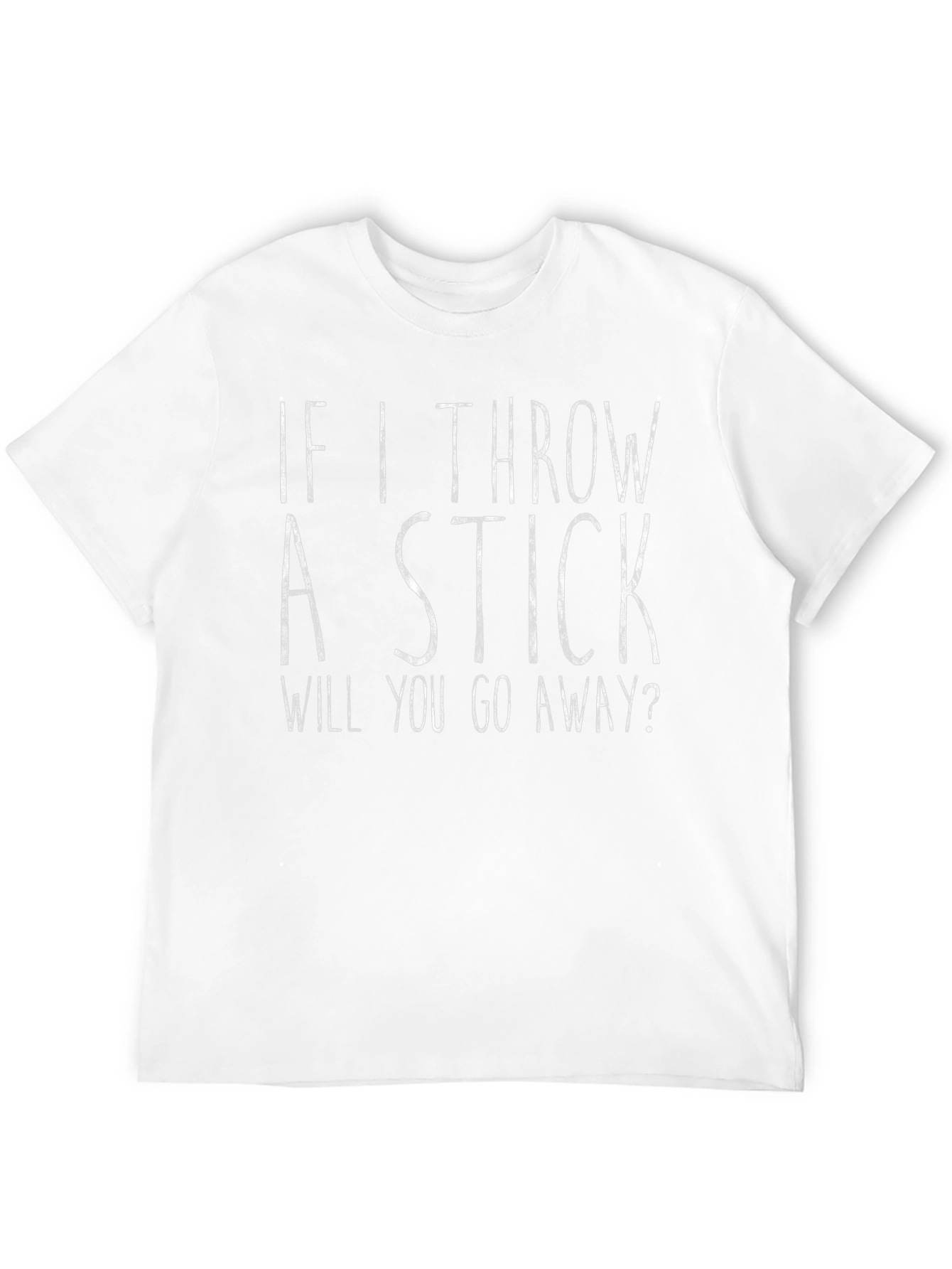 Funny If I Throw a Stick Graphic Tee