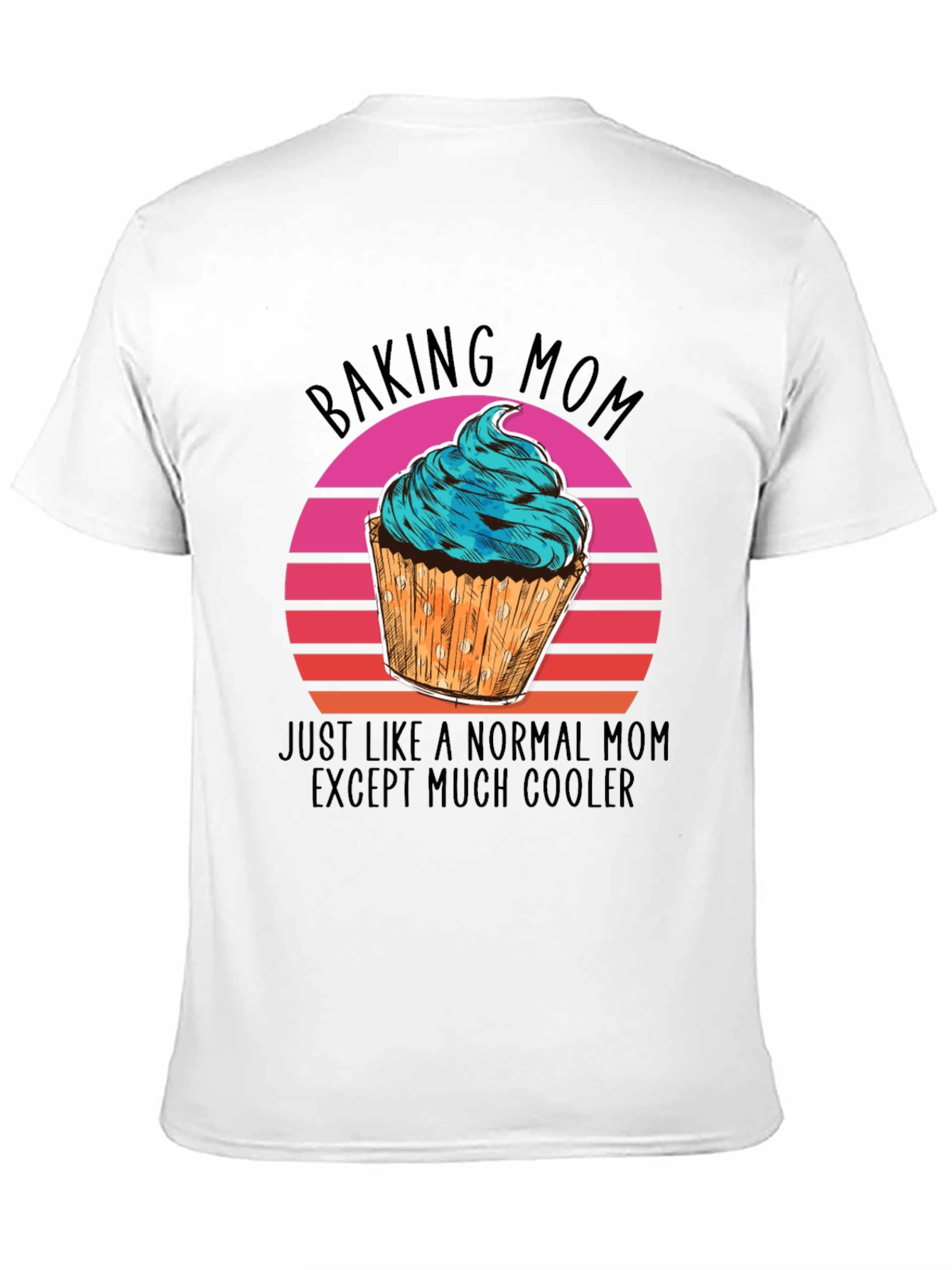 Baking Mom T-Shirt - Cool Mom Edition!