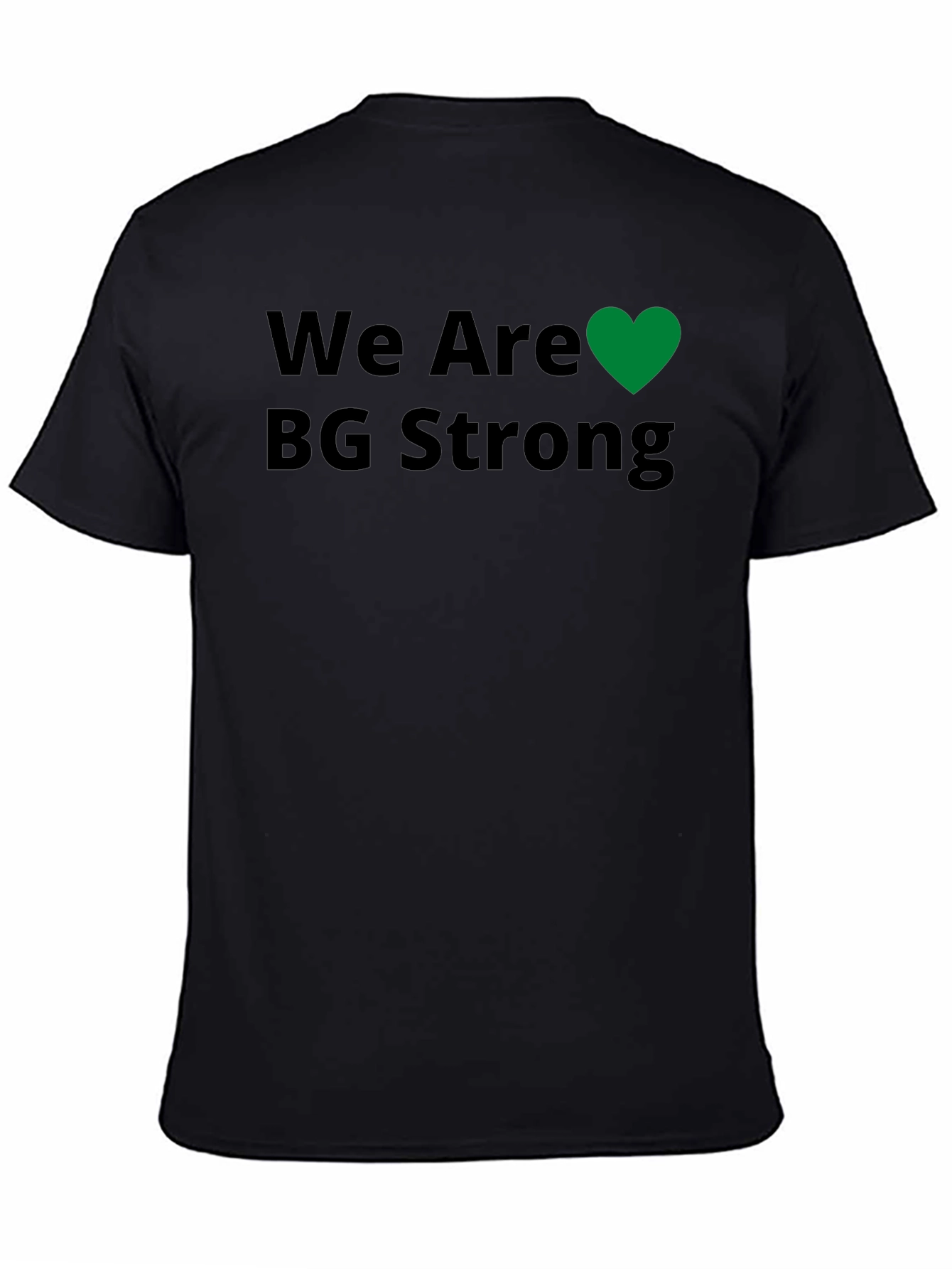 We Are BG Strong T-Shirt - Black Crew Neck