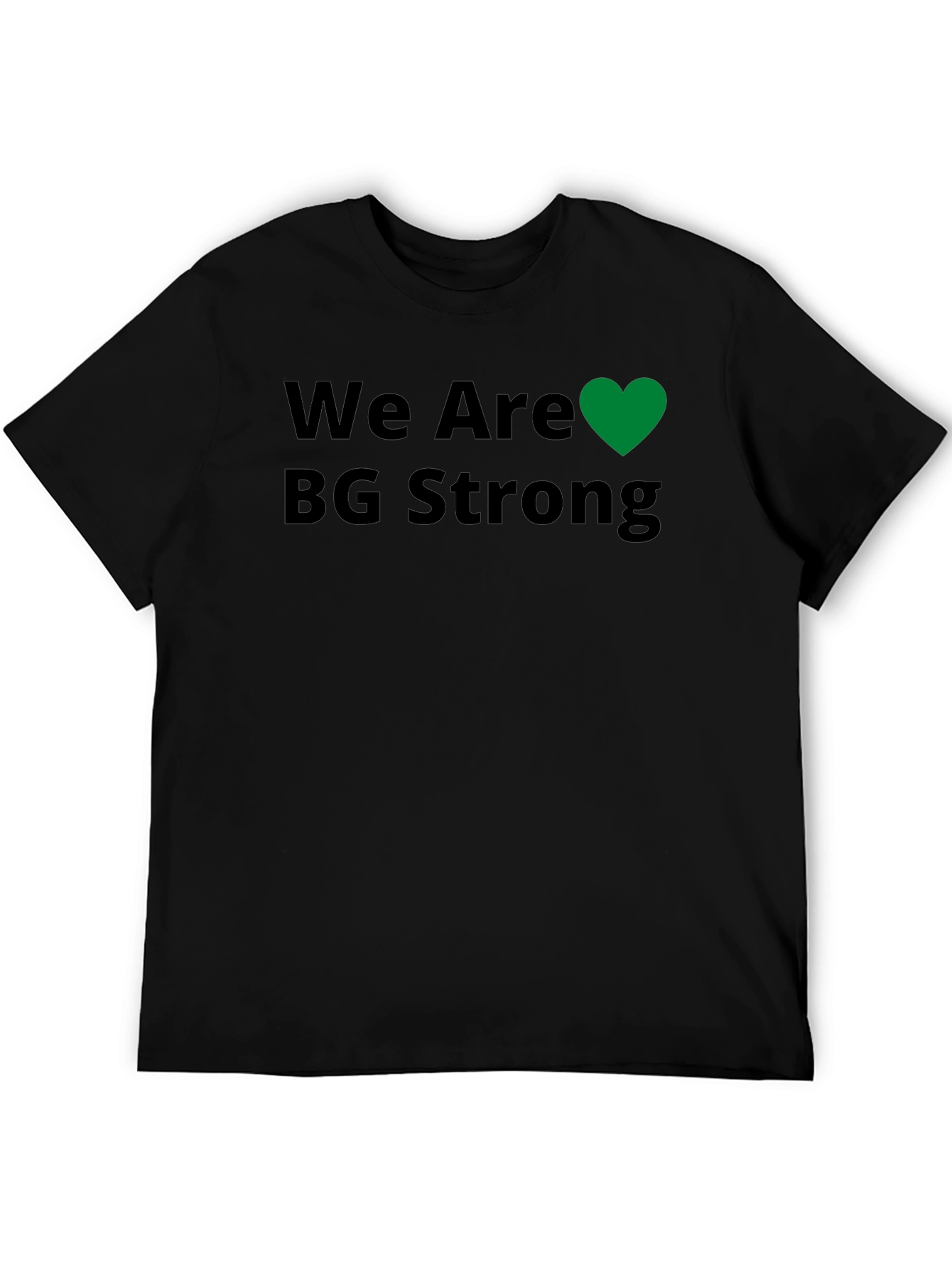 We Are BG Strong T-Shirt - Black Crew Neck