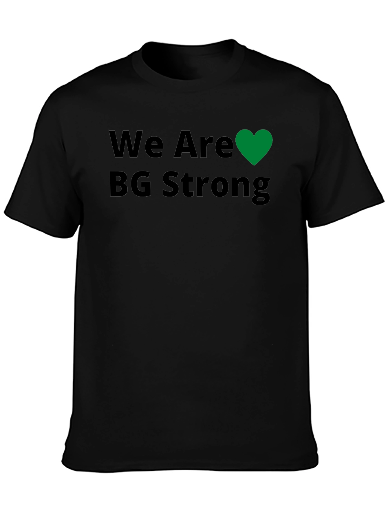 We Are BG Strong T-Shirt - Black Crew Neck