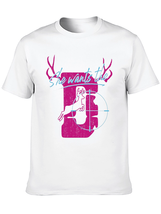 She Wants the D Deer Hunting T-Shirt