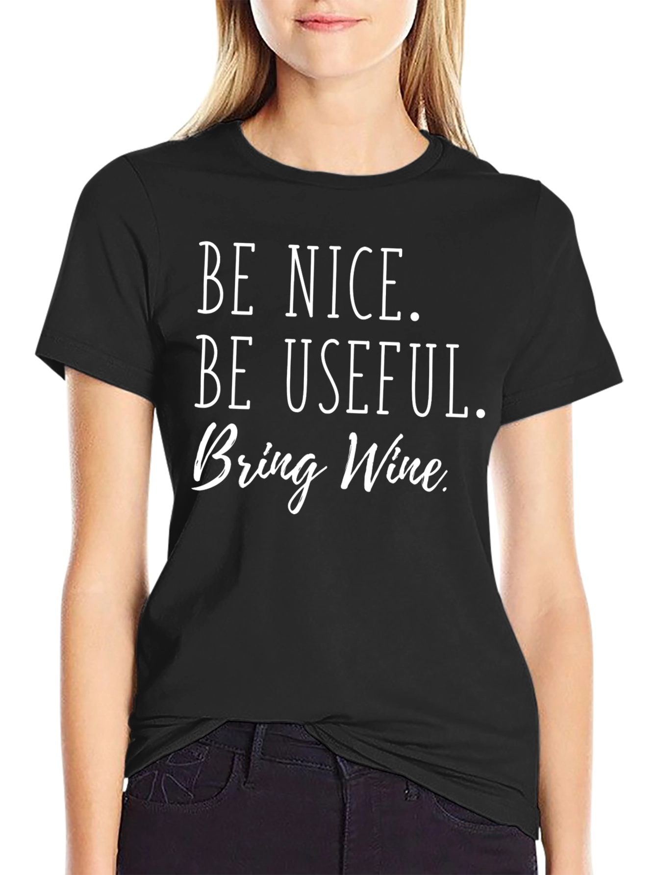Be Nice Be Useful Bring Wine Graphic Tee