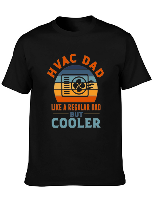 HVAC Dad T-Shirt - Cooler Than Regular Dads!