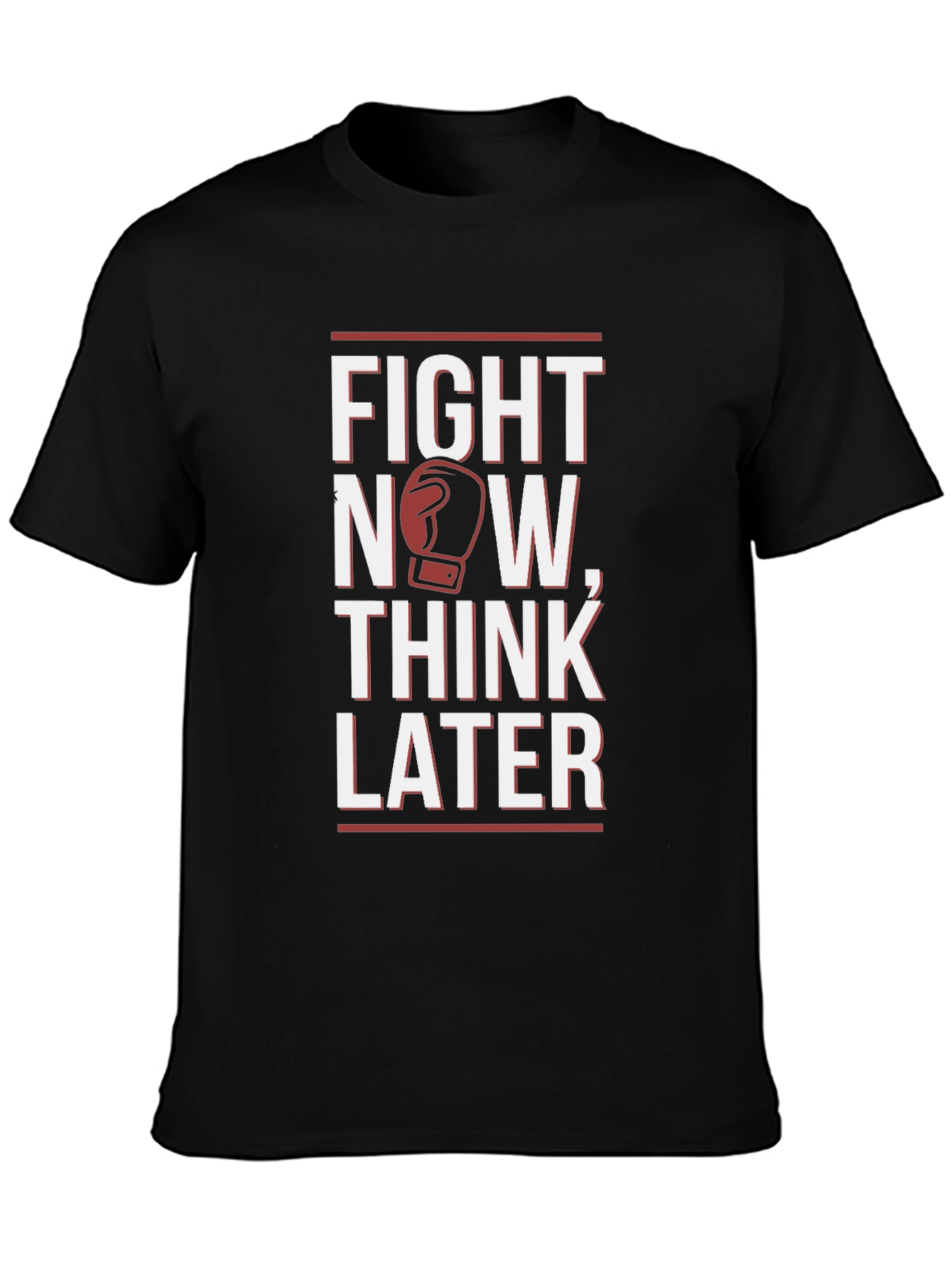 Fight Now Think Later Graphic T-Shirt