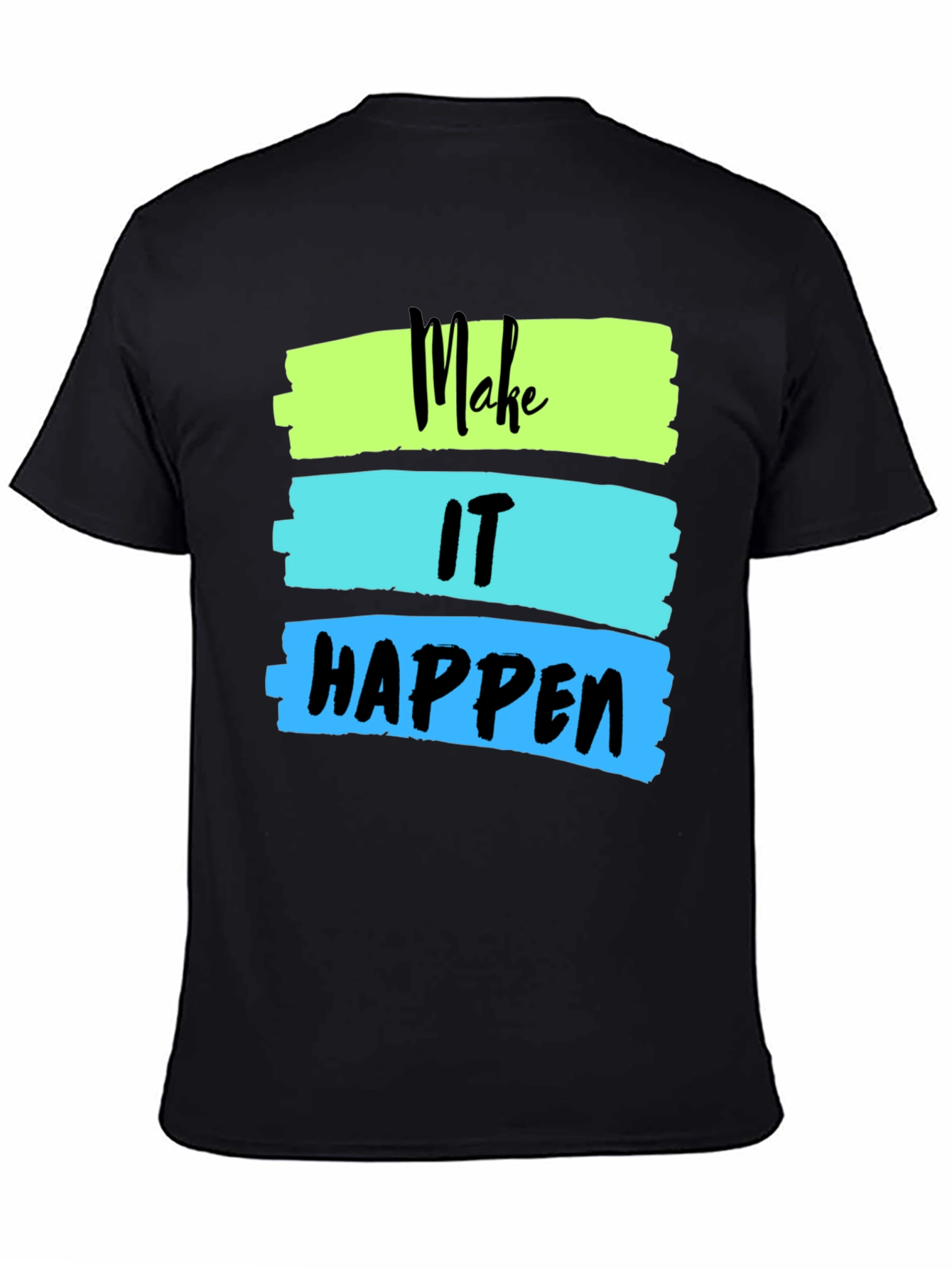 Make It Happen Graphic Tee - Inspiring Design
