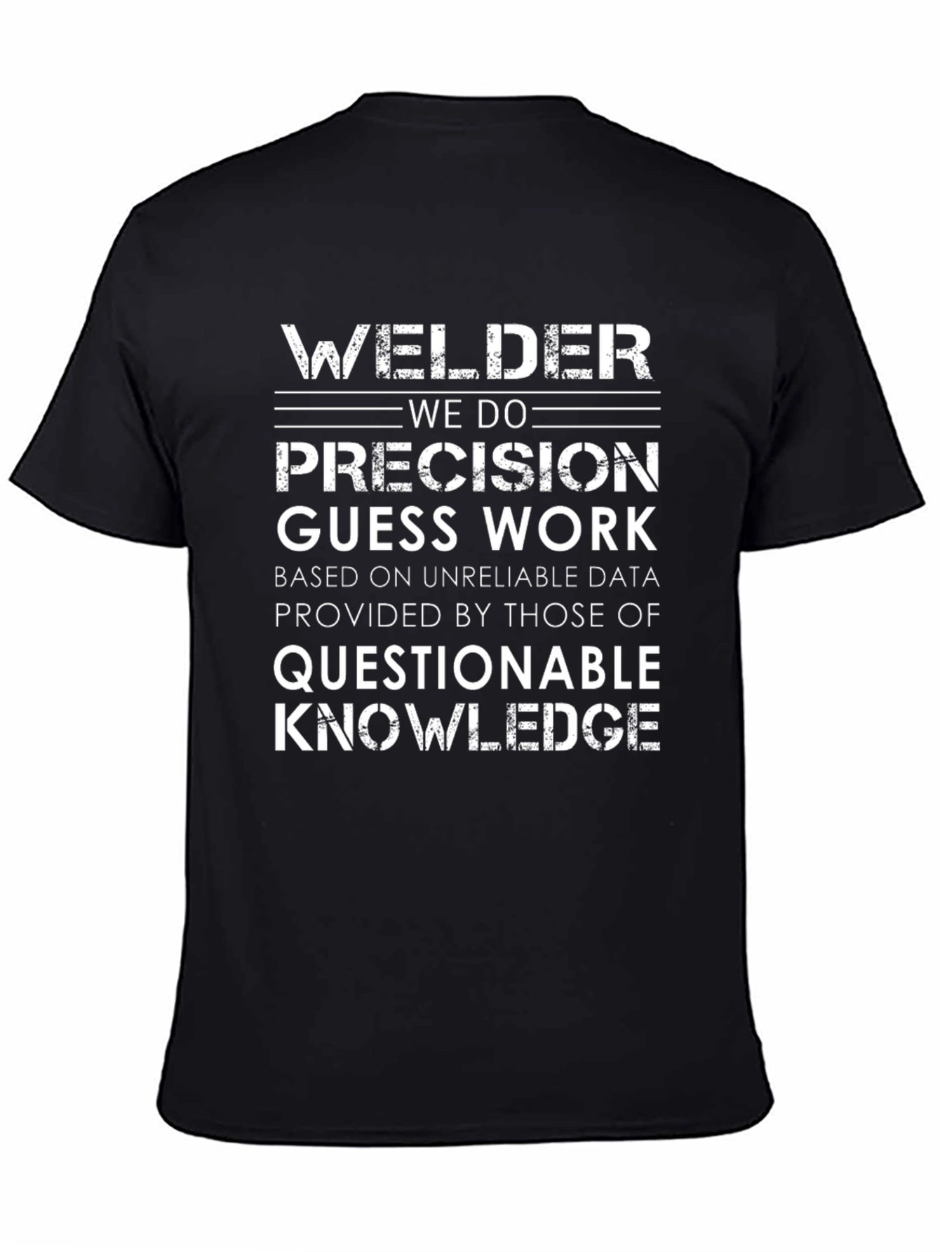 Welder Precision Guess Work Graphic Tee