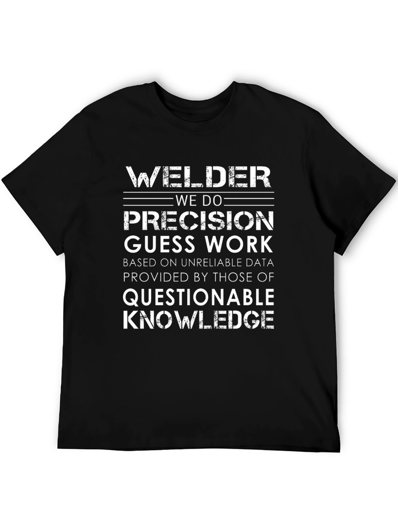 Welder Precision Guess Work Graphic Tee