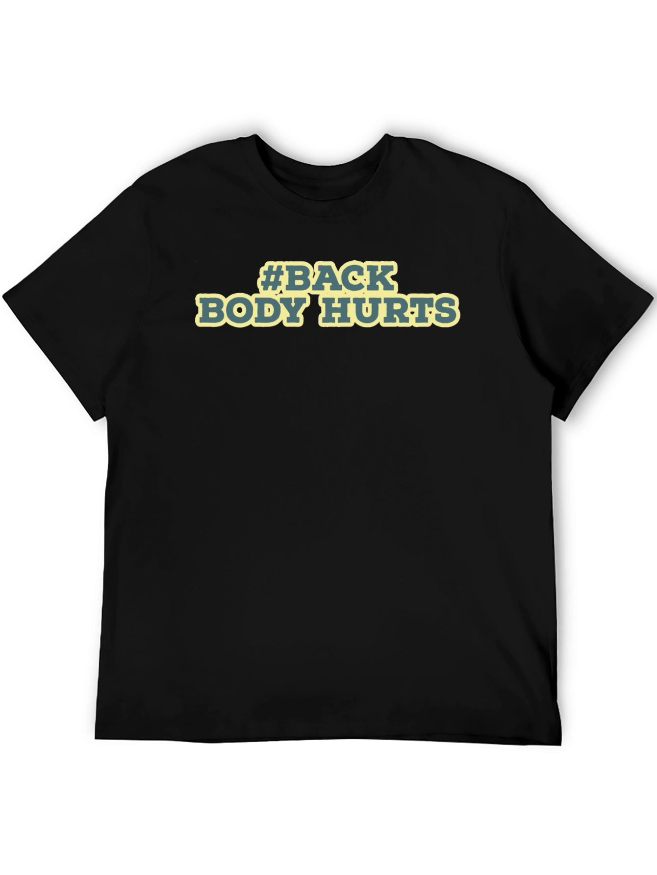 #Back Body Hurts Black Graphic T-Shirt