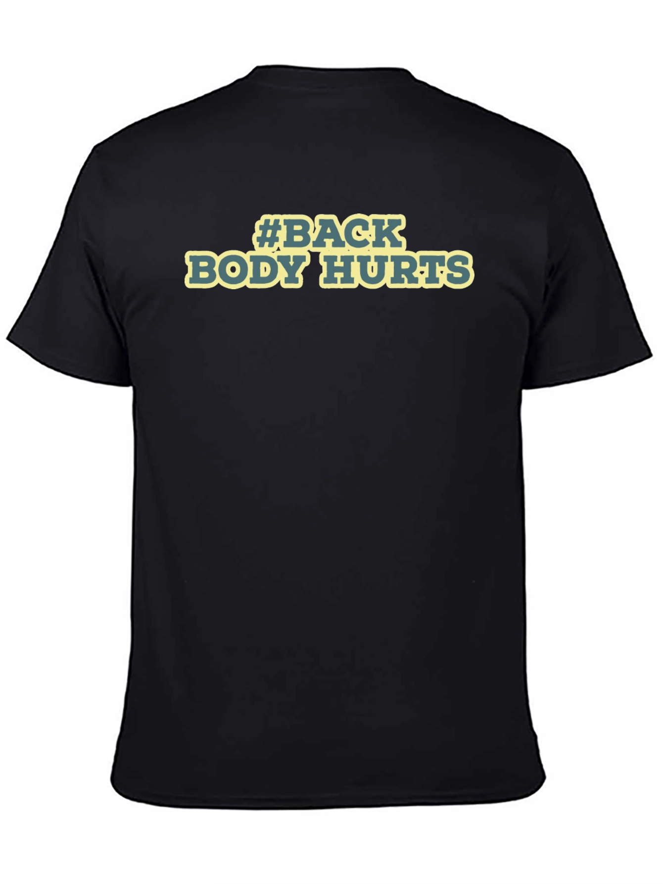 #Back Body Hurts Black Graphic T-Shirt
