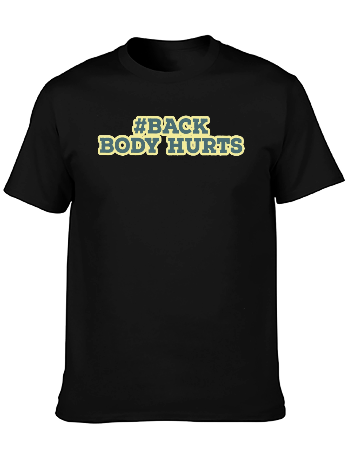 #Back Body Hurts Black Graphic T-Shirt