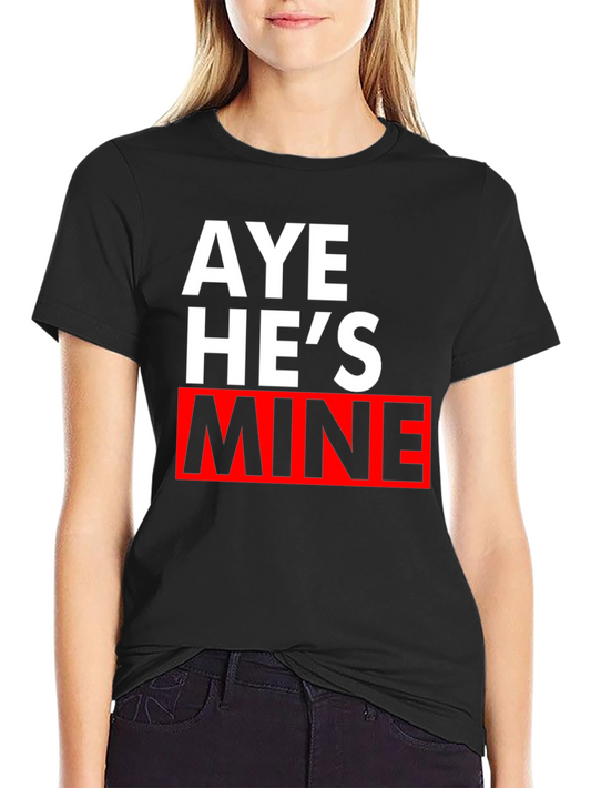 Aye Hes Mine Graphic Tee