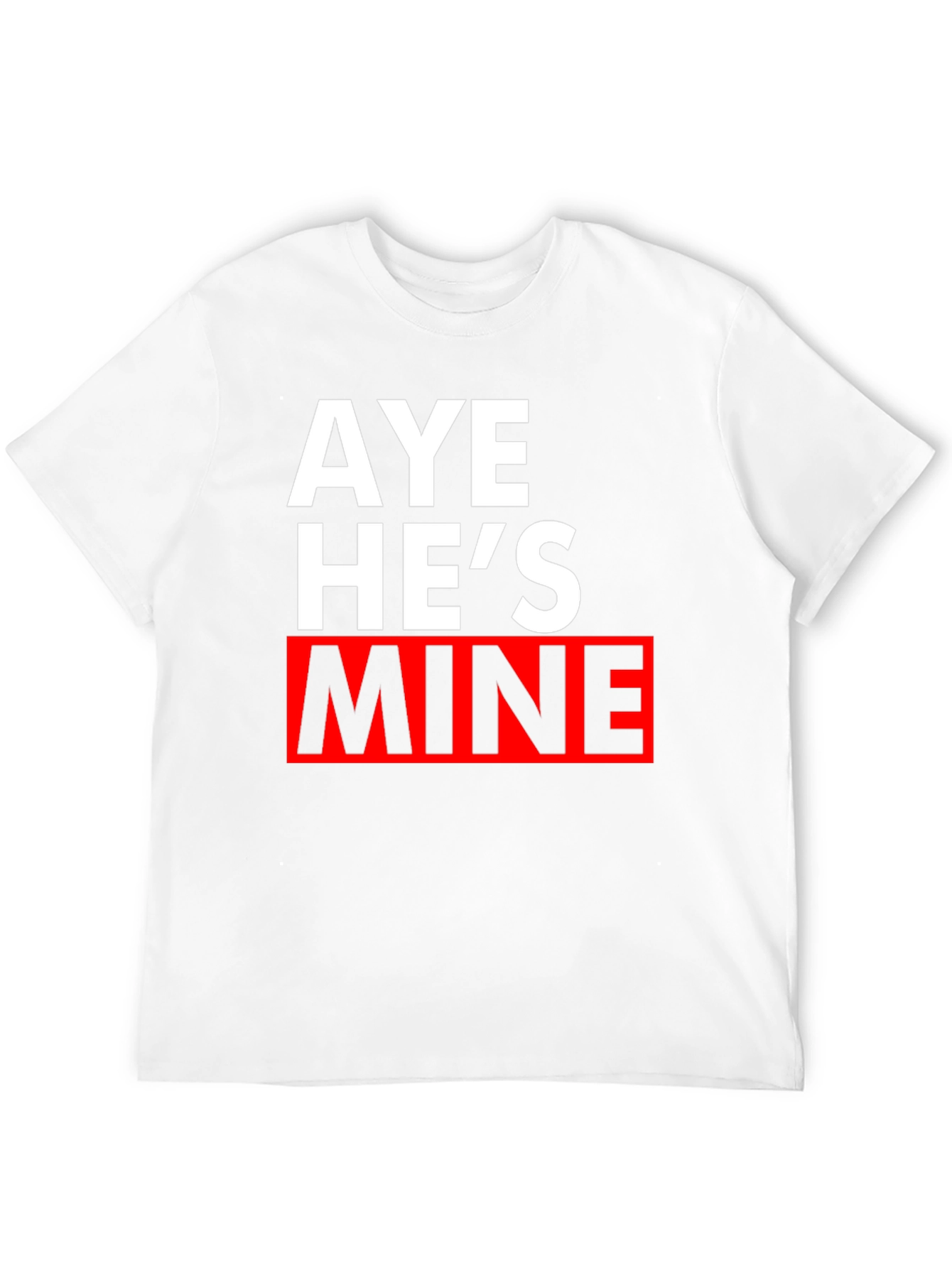 Aye Hes Mine Graphic Tee