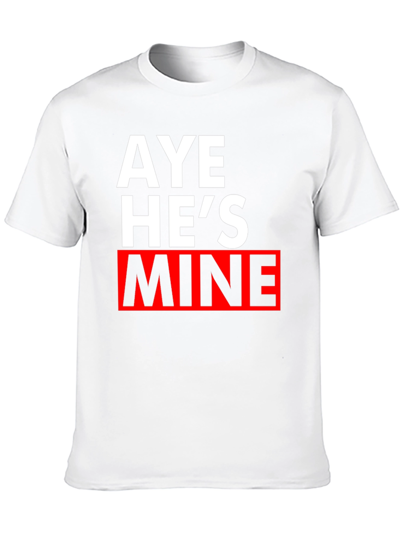 Aye Hes Mine Graphic Tee